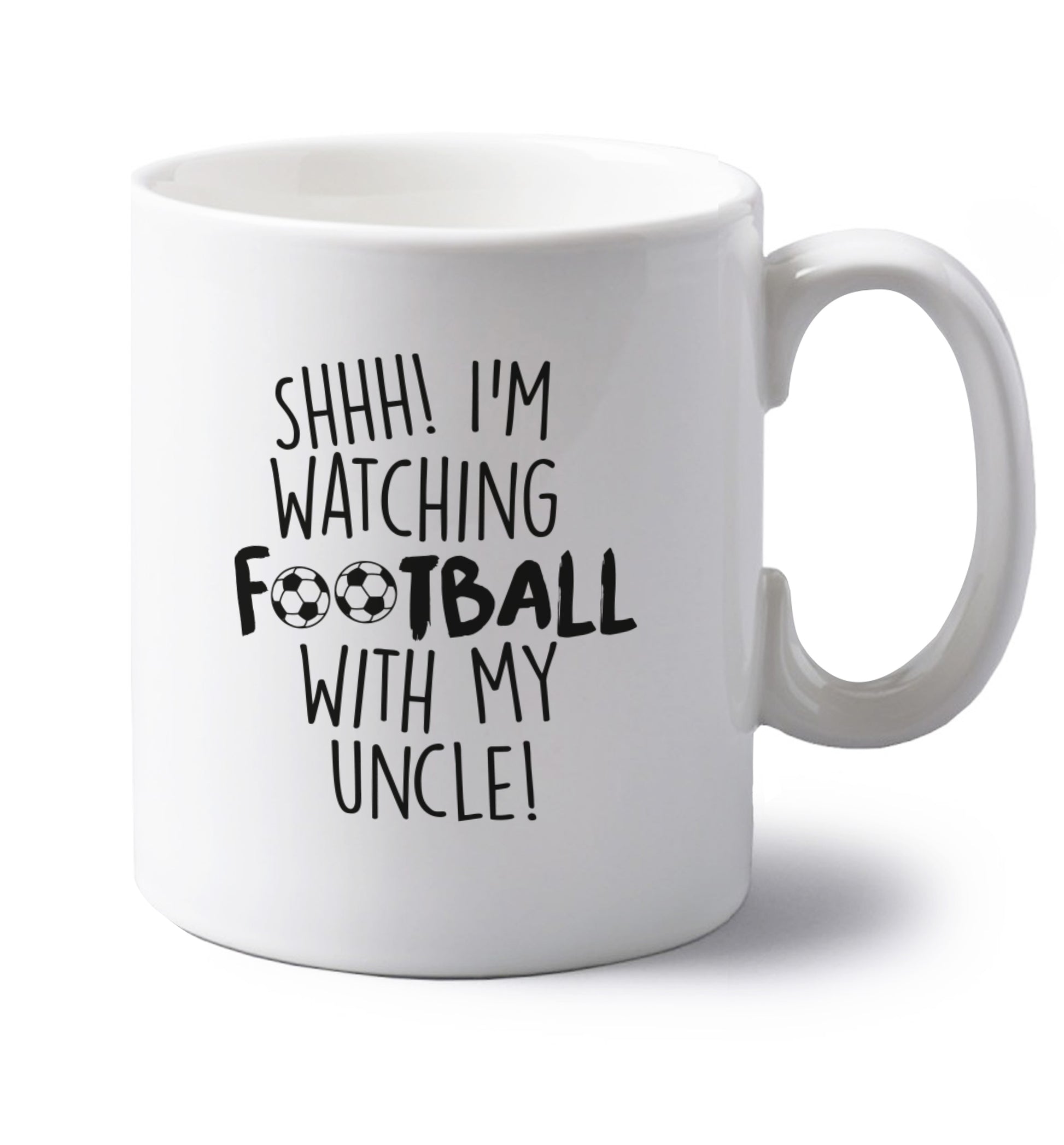 Shhh I'm watching football with my uncle left handed white ceramic mug 
