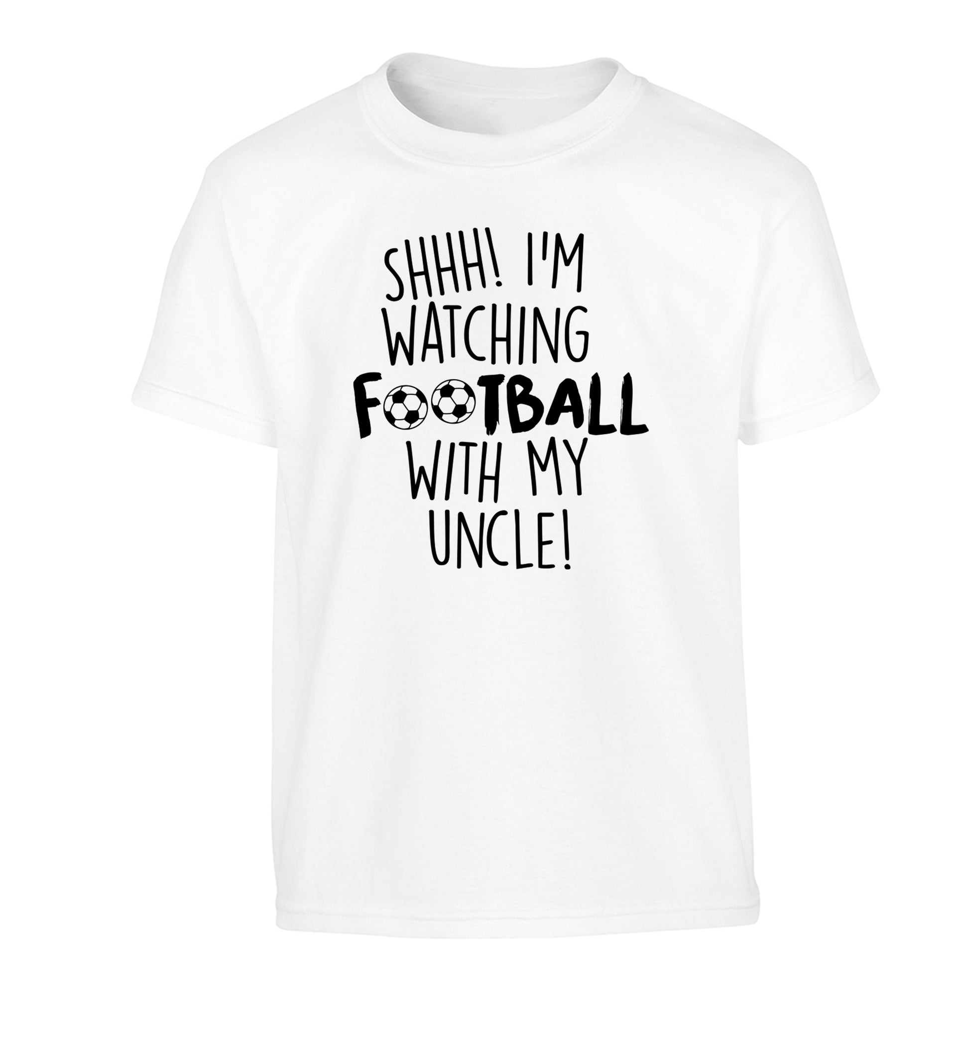 Shhh I'm watching football with my uncle Children's white Tshirt 12-14 Years