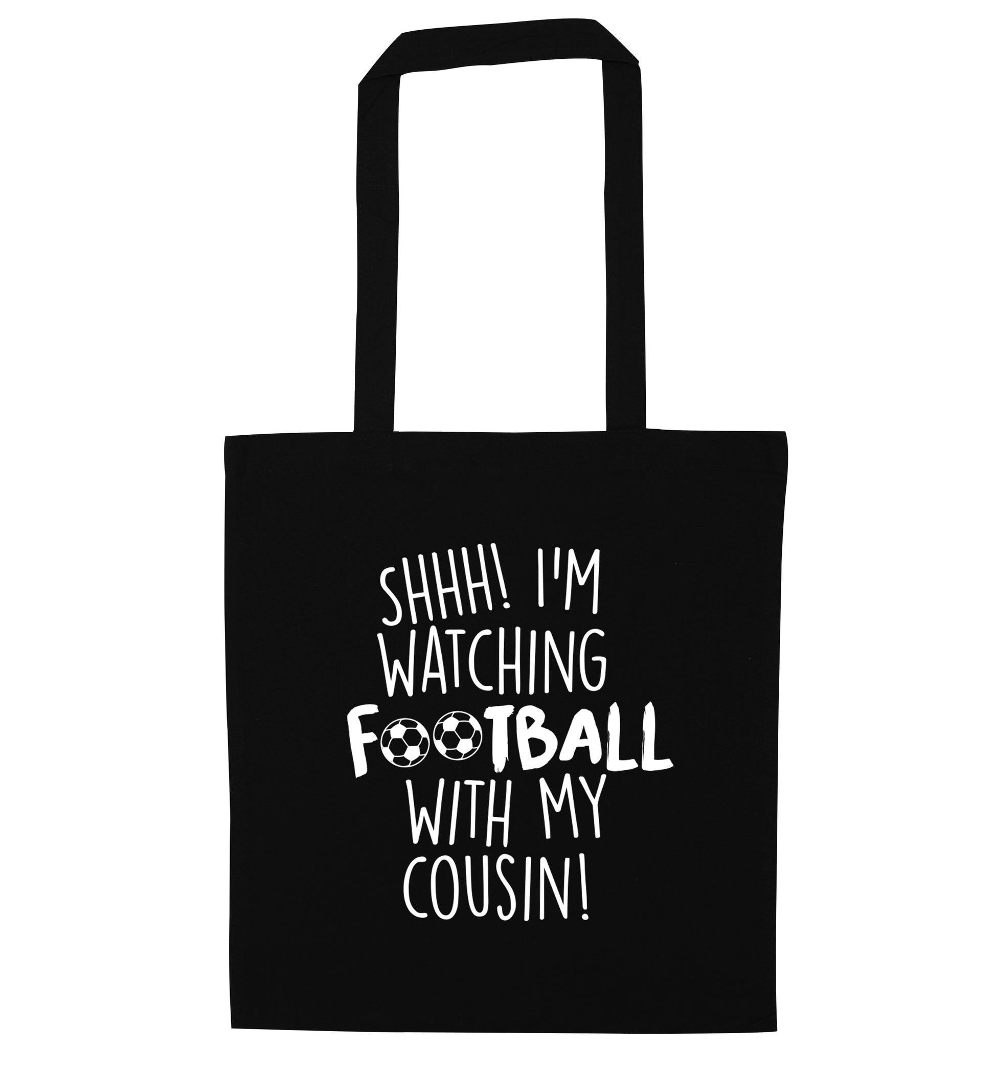 Shhh I'm watching football with my cousin black tote bag