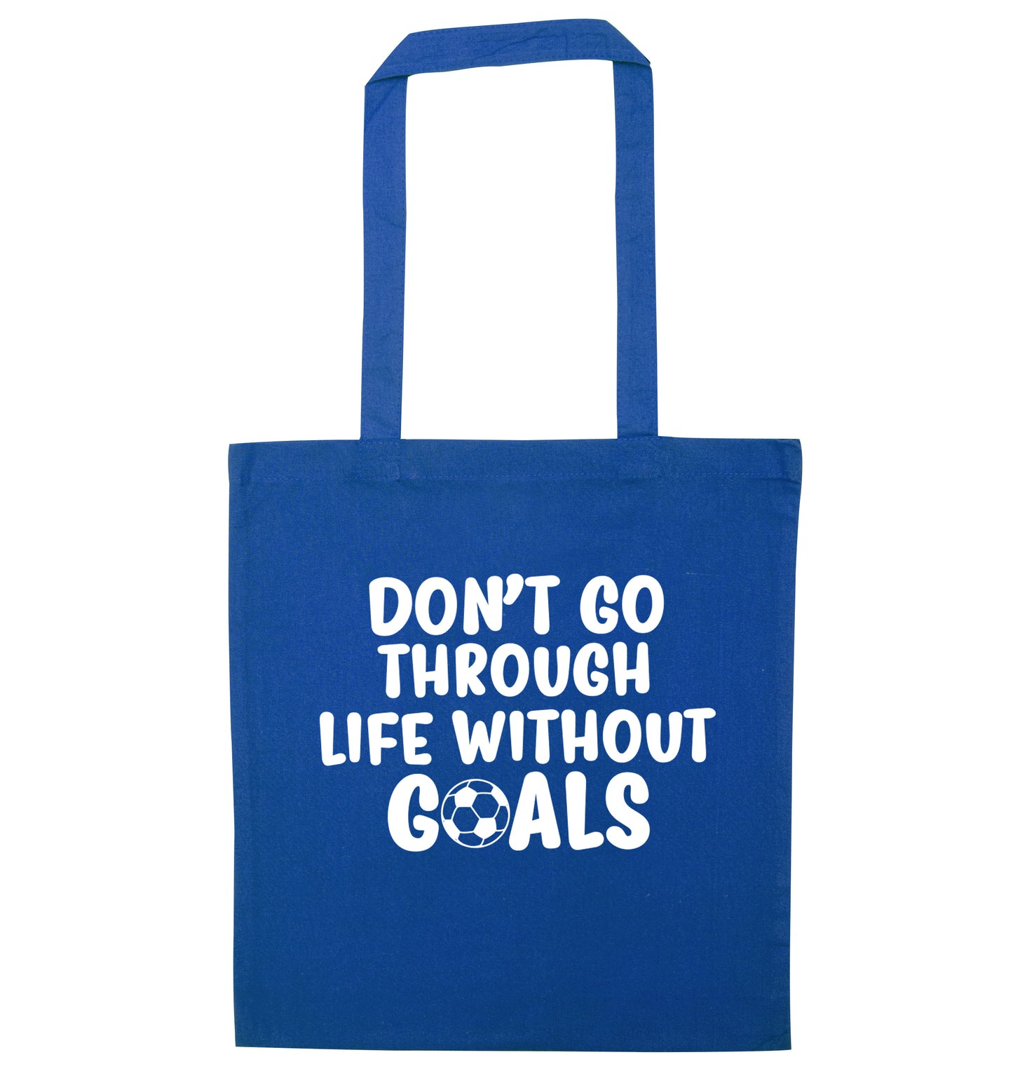 Don't go through life without goals blue tote bag