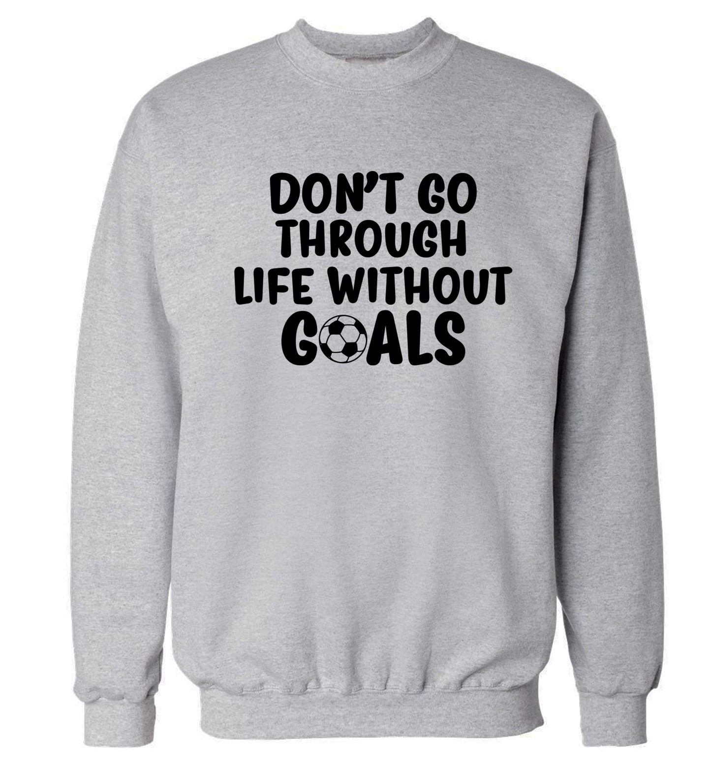 Don't go through life without goals Adult's unisexgrey Sweater 2XL