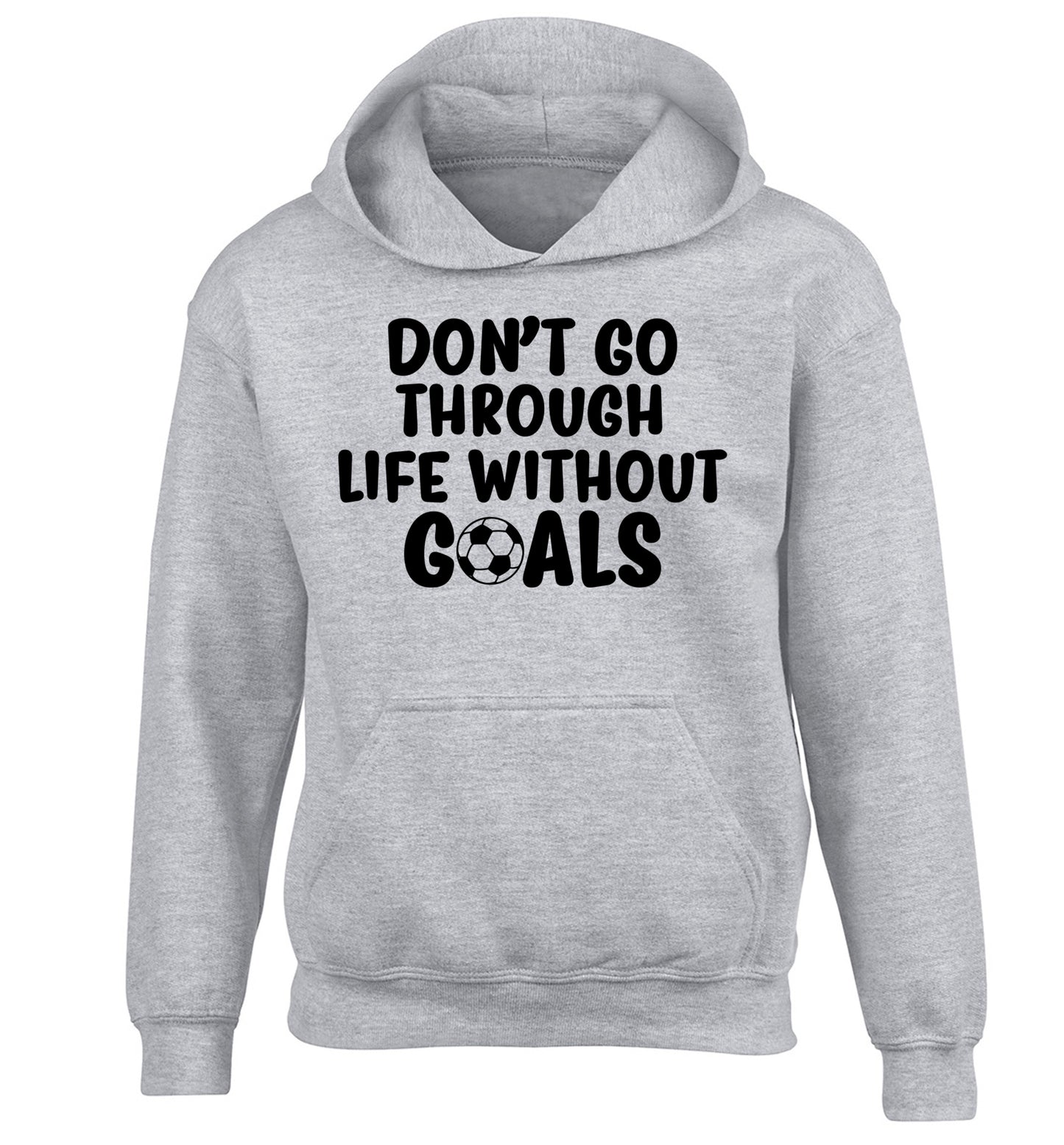 Don't go through life without goals children's grey hoodie 12-14 Years