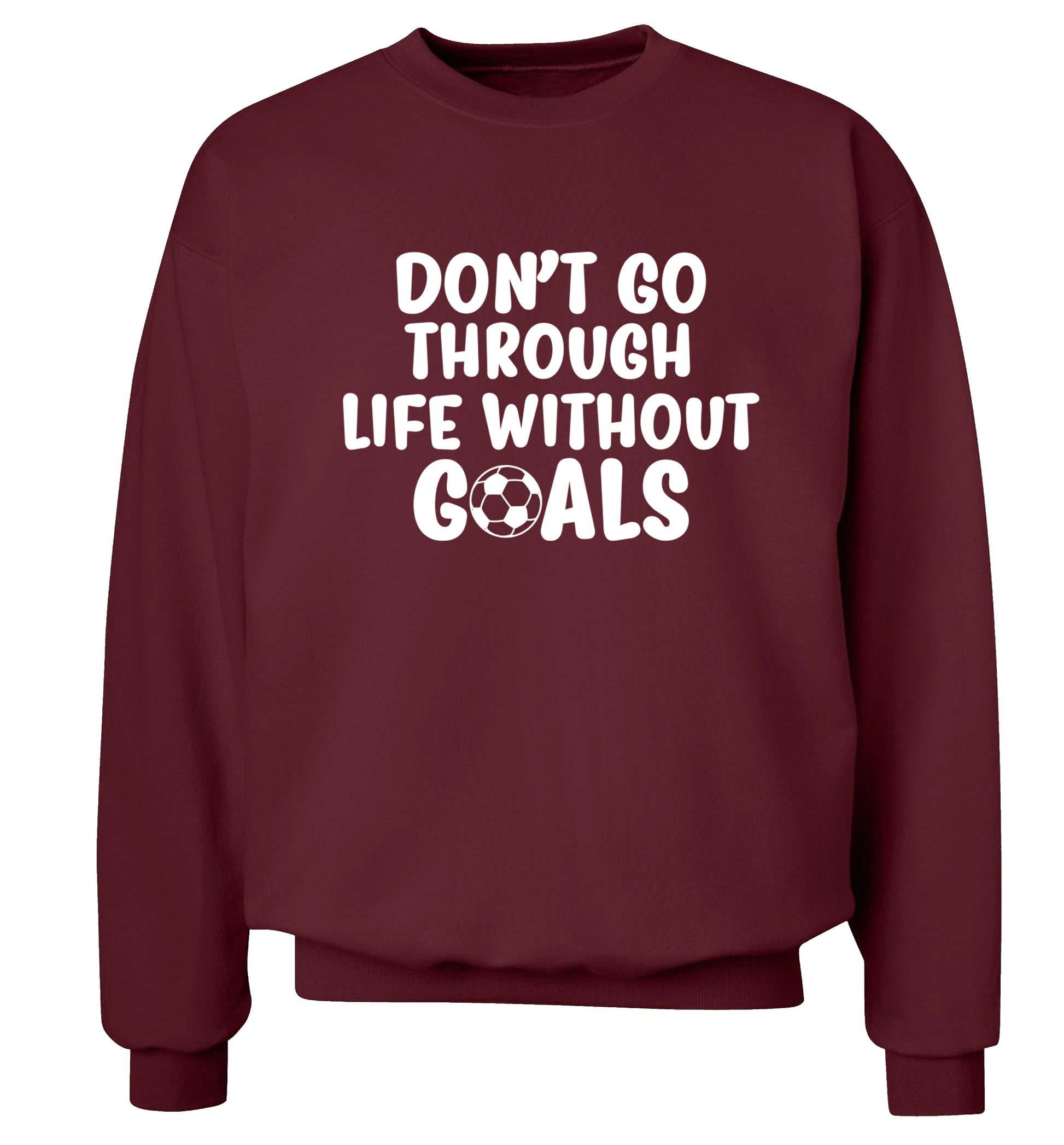 Don't go through life without goals Adult's unisexmaroon Sweater 2XL