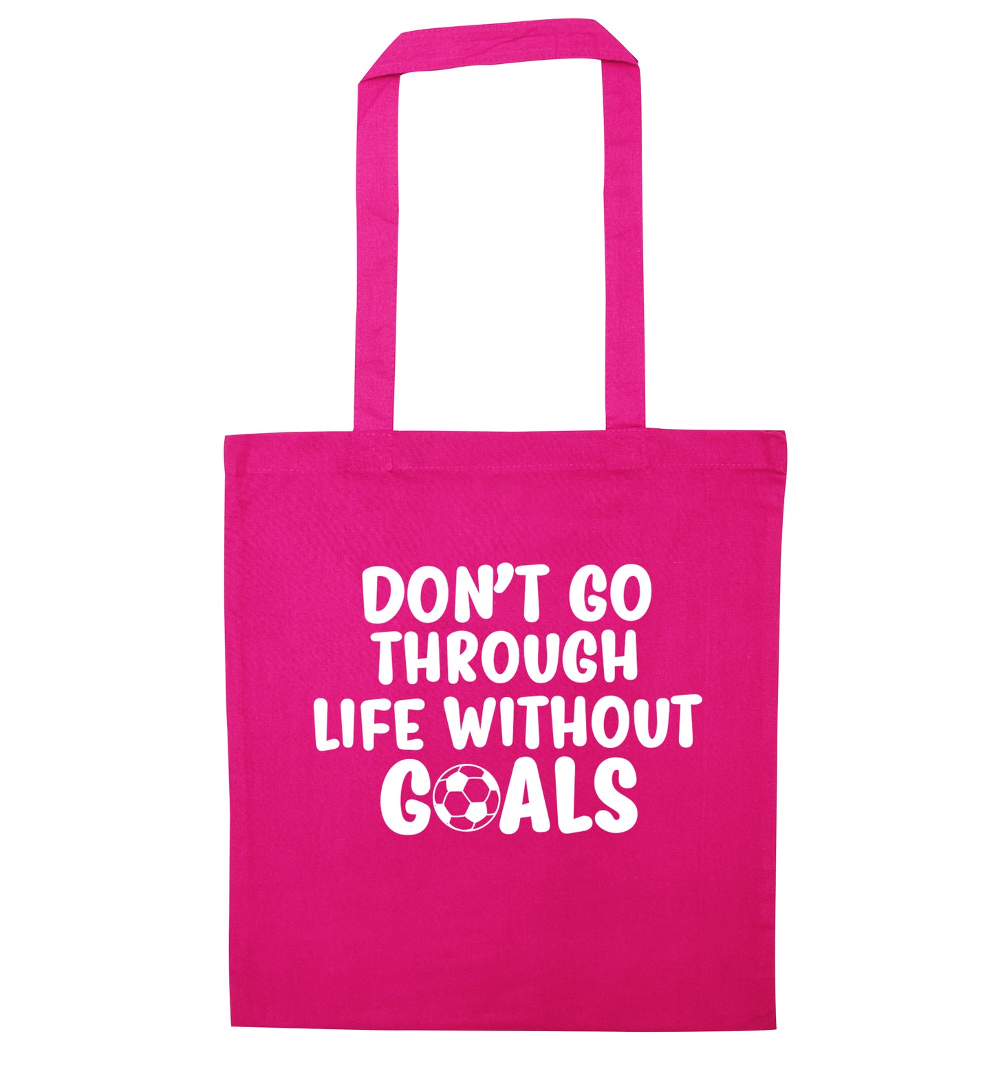Don't go through life without goals pink tote bag