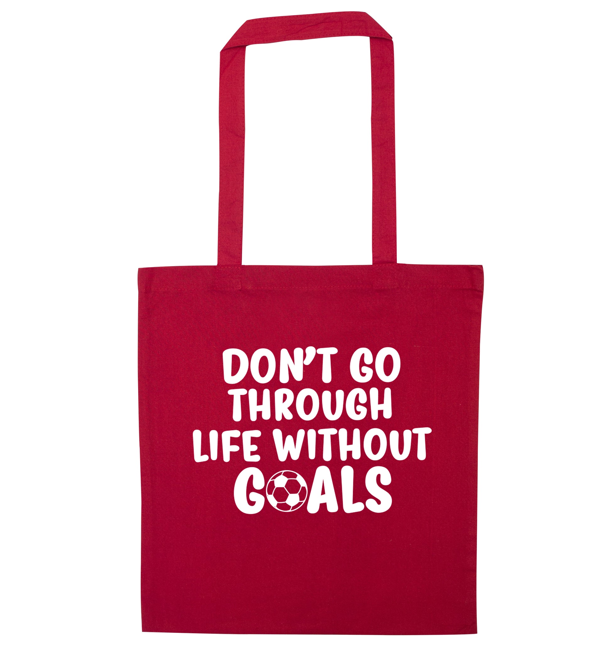 Don't go through life without goals red tote bag