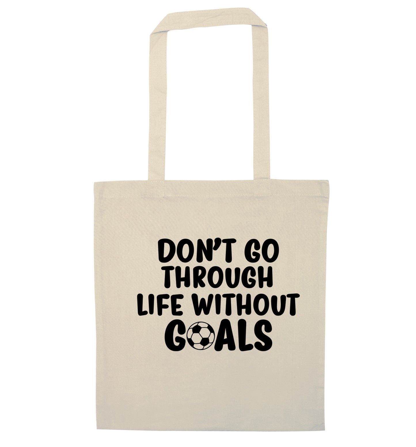 Don't go through life without goals natural tote bag
