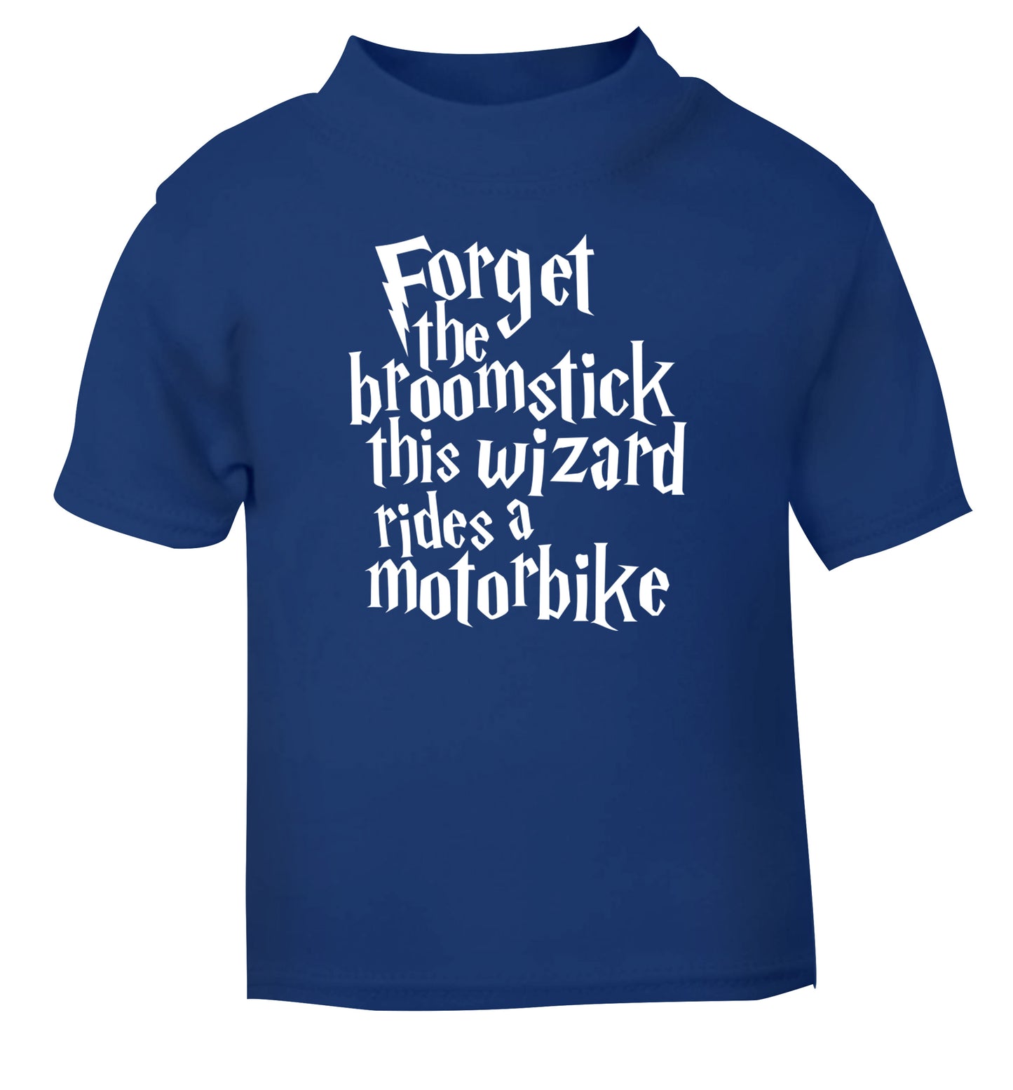 Forget the broomstick this wizard rides a motorbike blue Baby Toddler Tshirt 2 Years