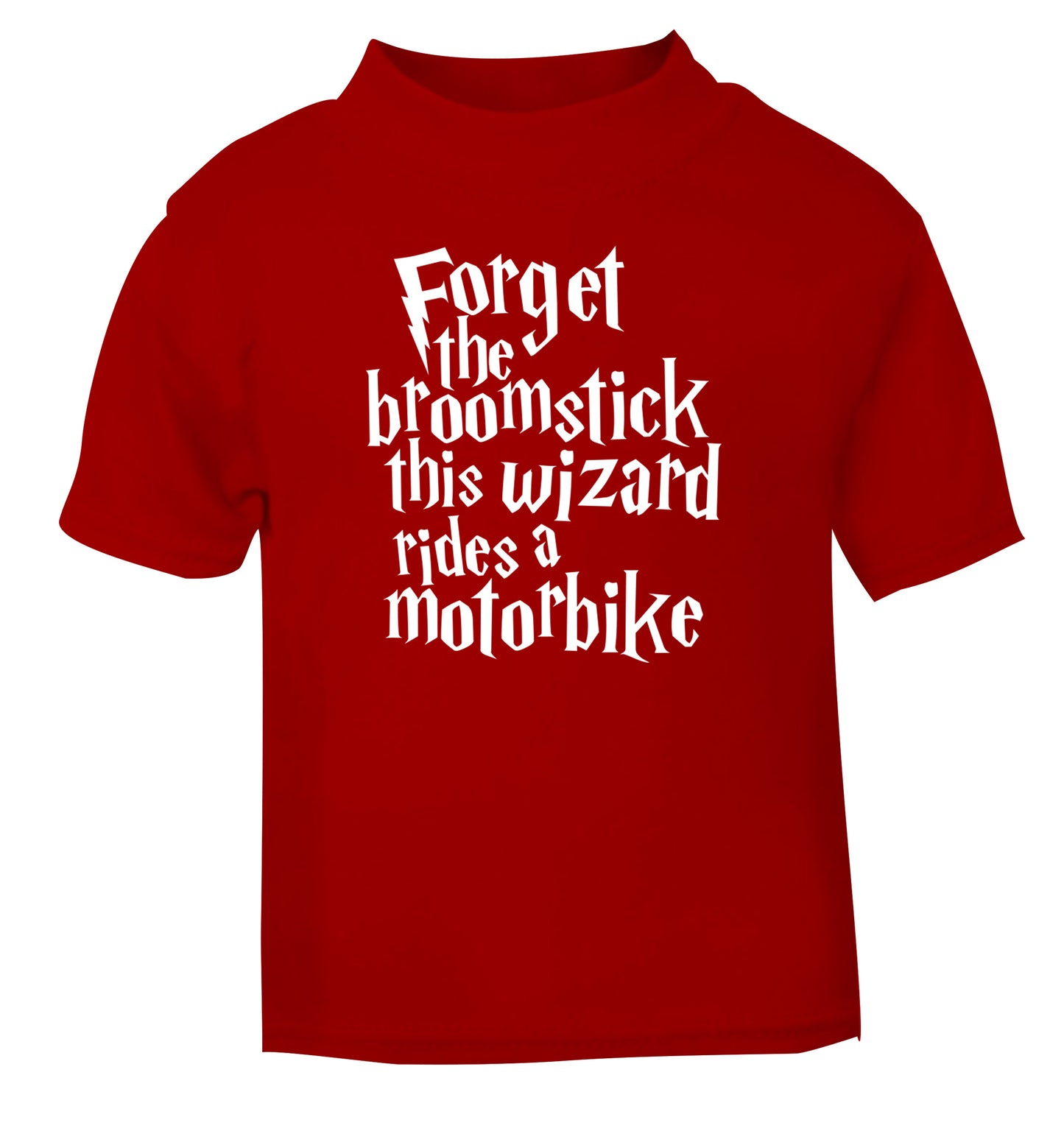 Forget the broomstick this wizard rides a motorbike red Baby Toddler Tshirt 2 Years