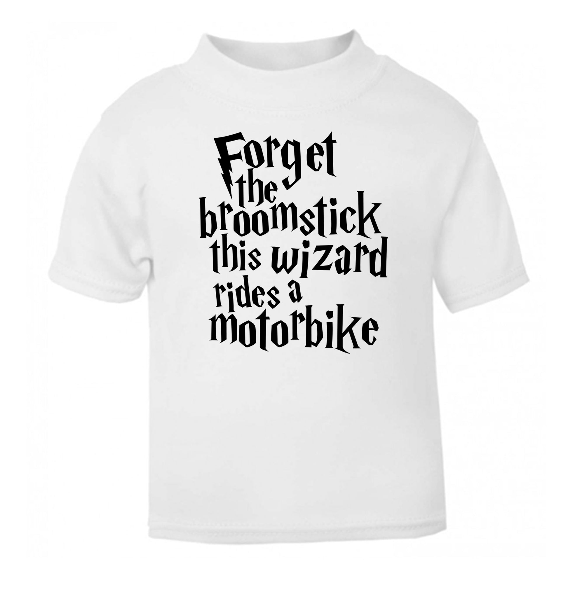 Forget the broomstick this wizard rides a motorbike white Baby Toddler Tshirt 2 Years