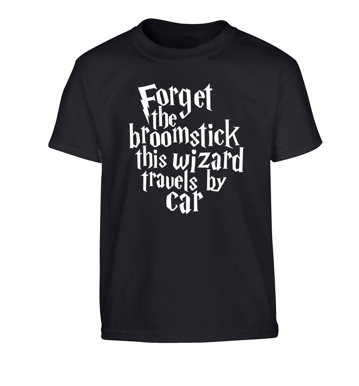 Forget the broomstick this wizard travels by car Children's black Tshirt 12-14 Years