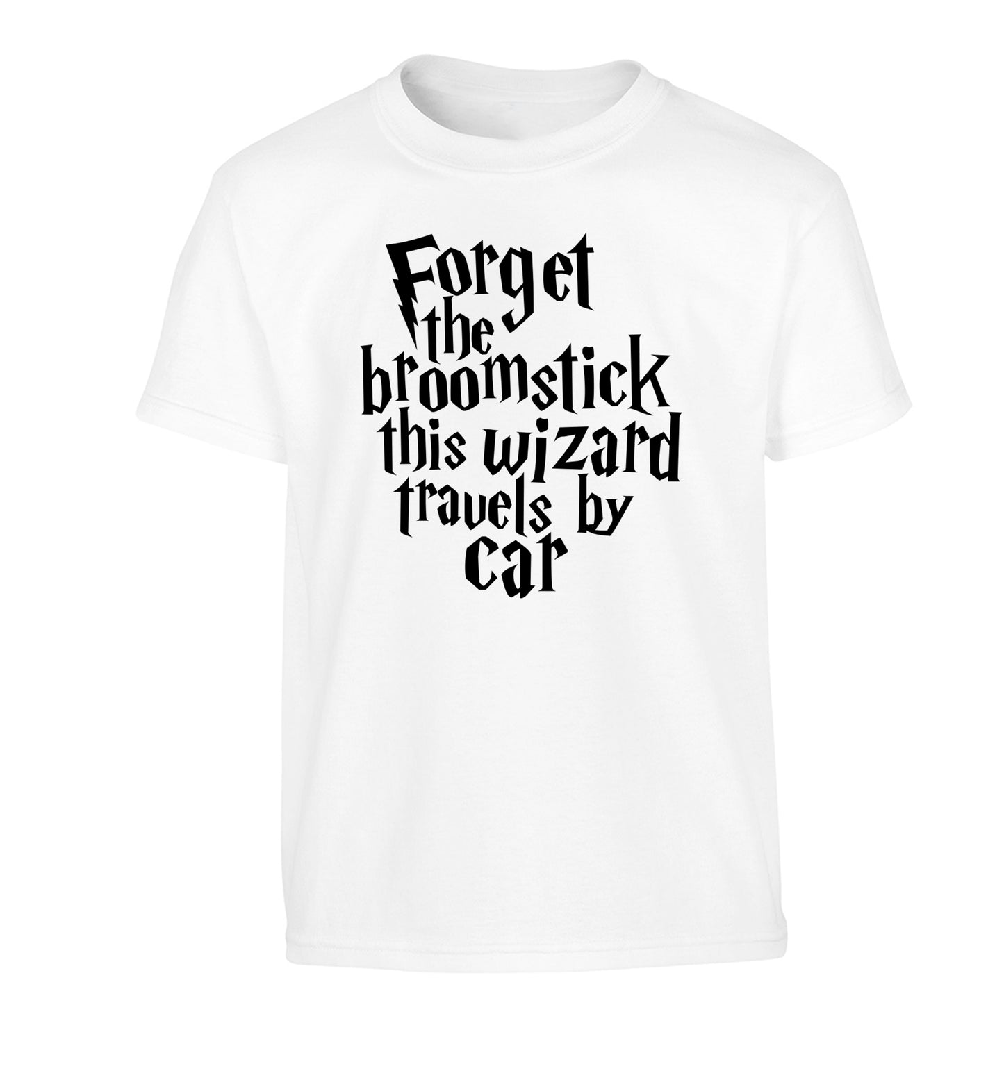 Forget the broomstick this wizard travels by car Children's white Tshirt 12-14 Years