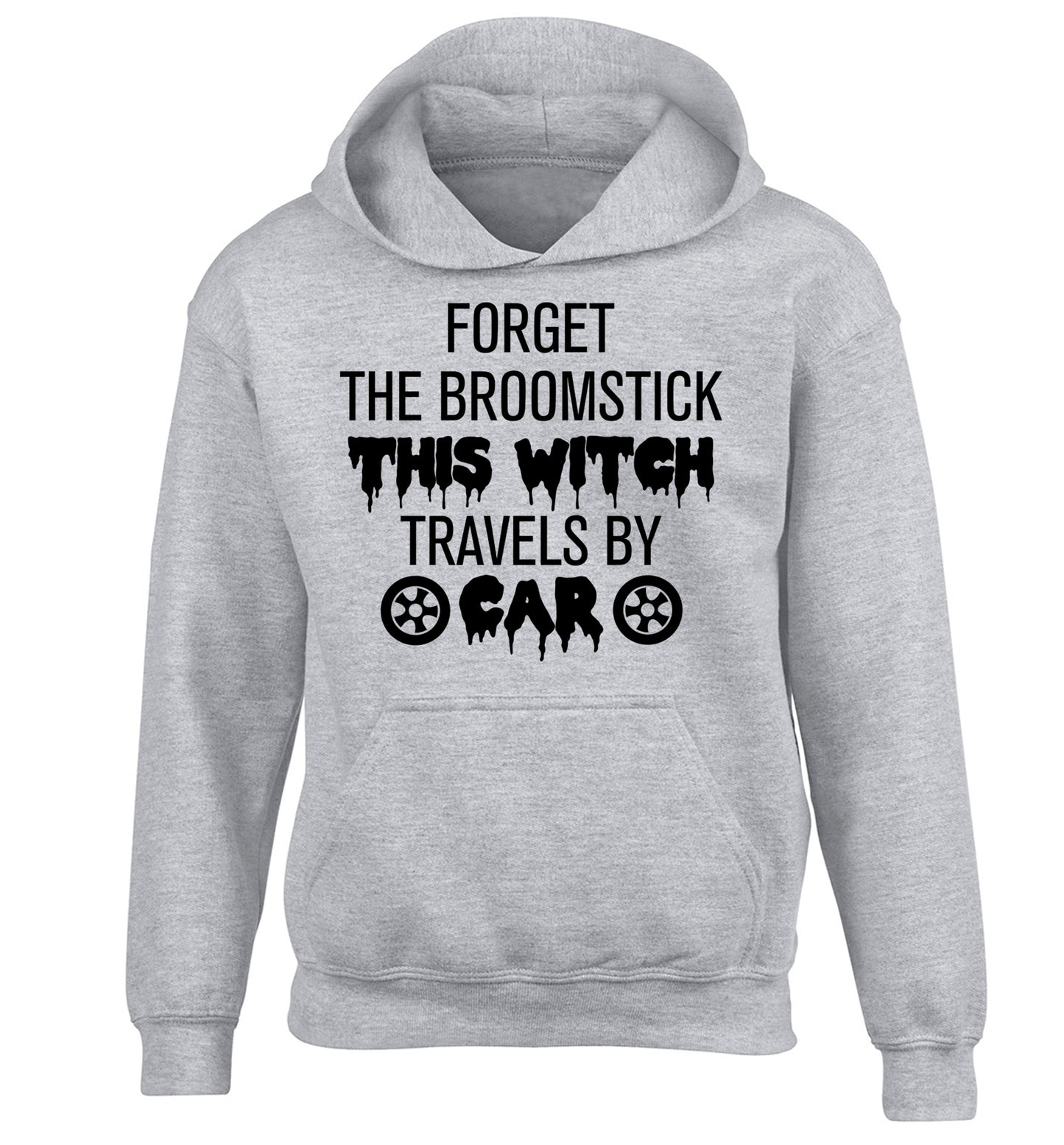 Forget the broomstick this witch travels by car children's grey hoodie 12-14 Years