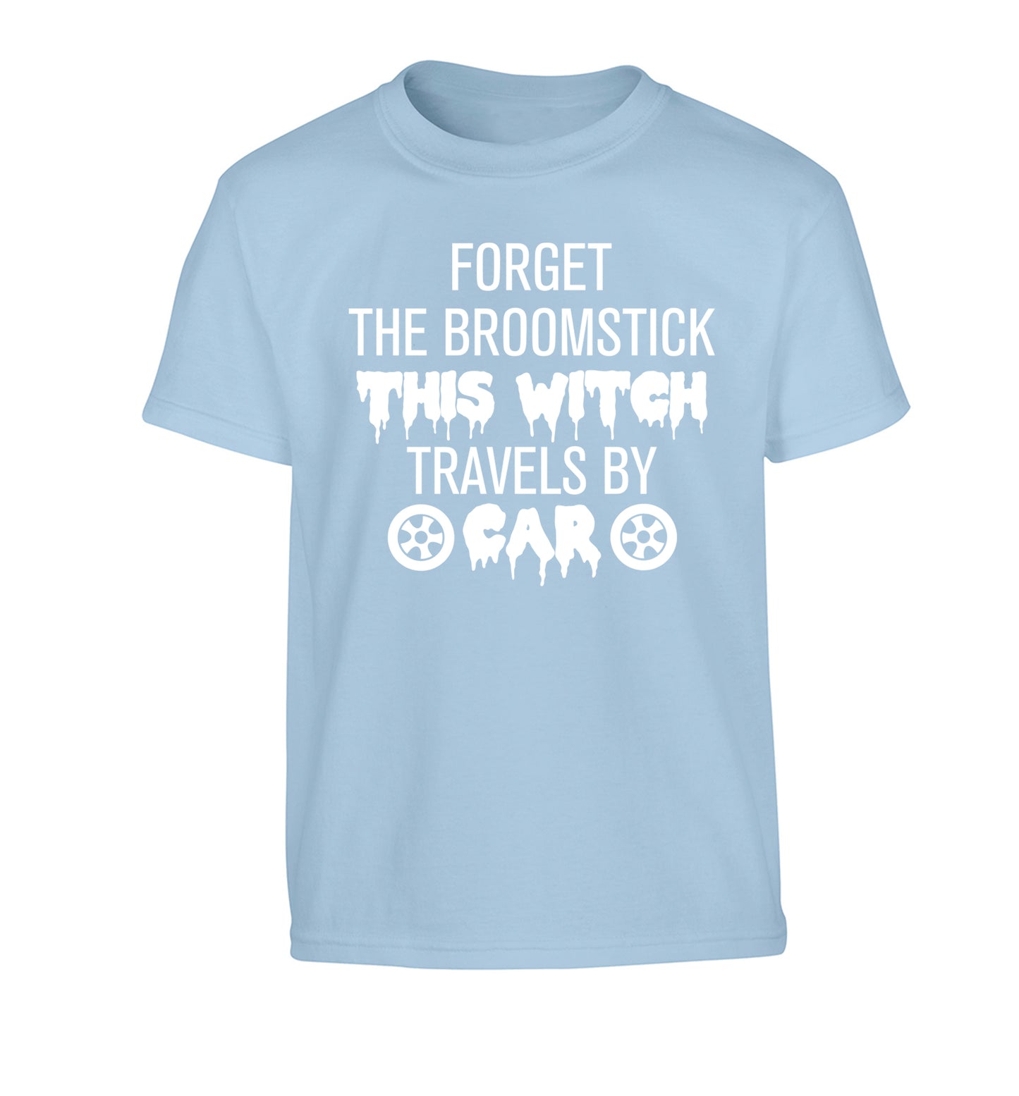 Forget the broomstick this witch travels by car Children's light blue Tshirt 12-14 Years