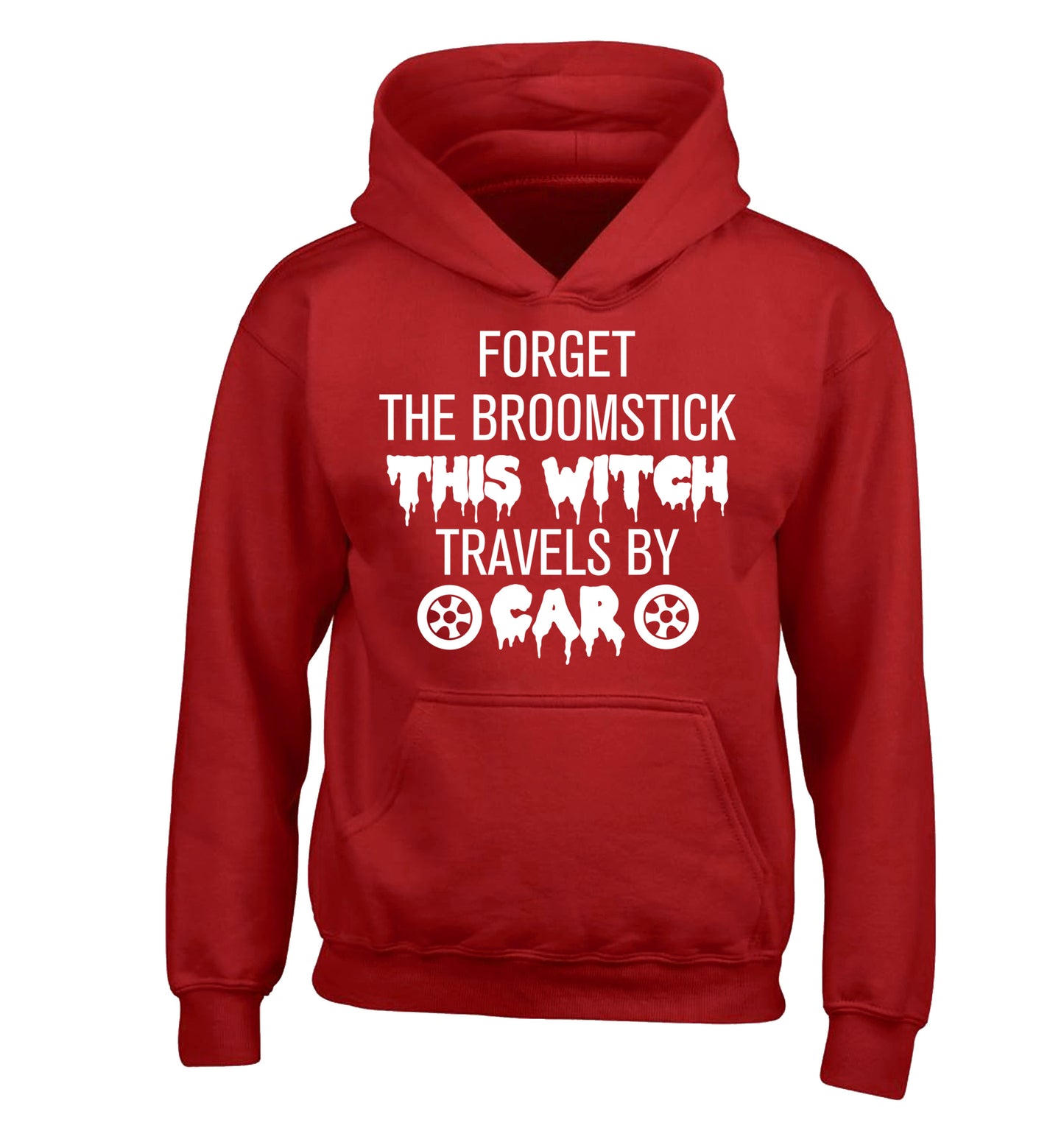 Forget the broomstick this witch travels by car children's red hoodie 12-14 Years