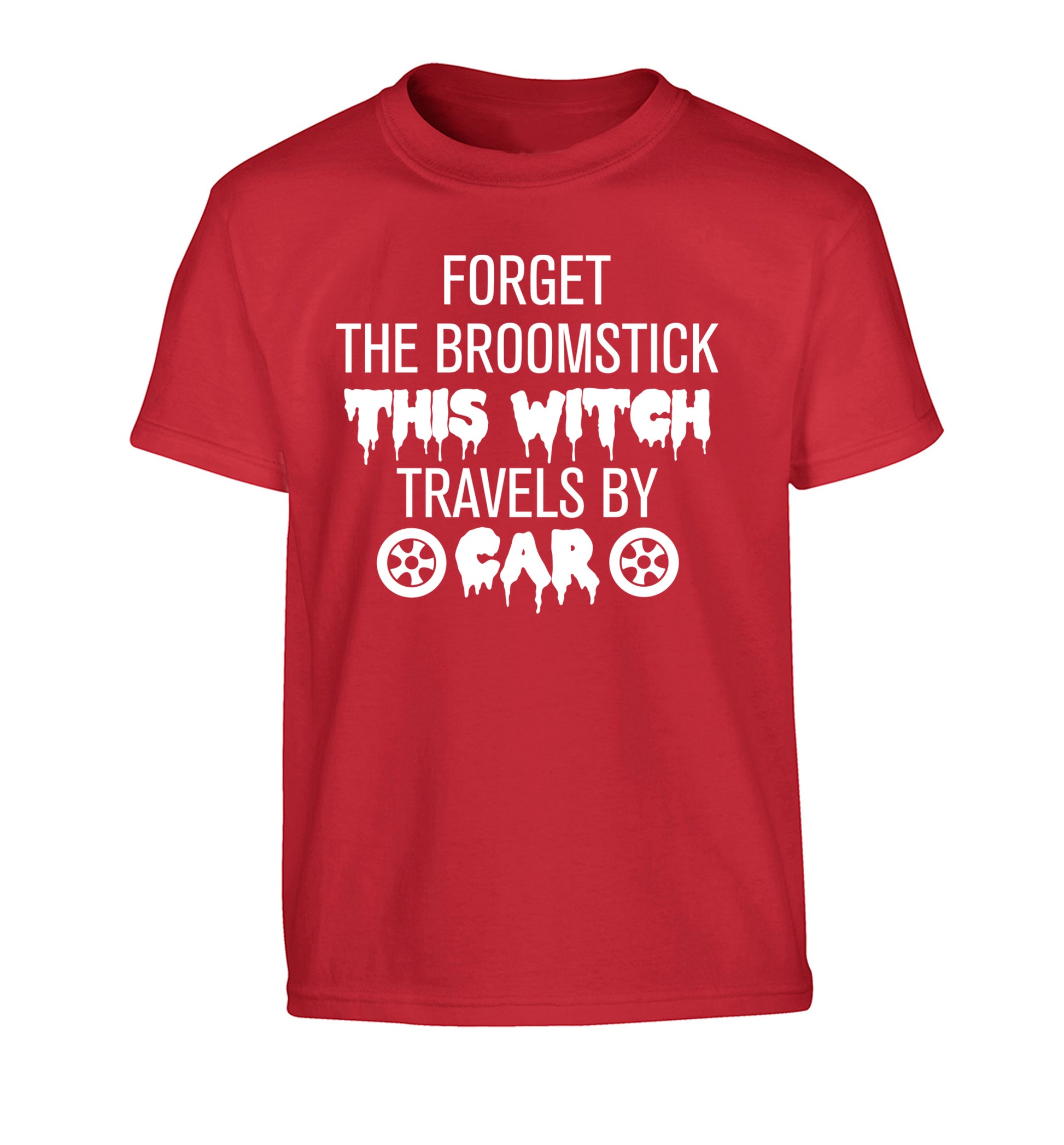 Forget the broomstick this witch travels by car Children's red Tshirt 12-14 Years