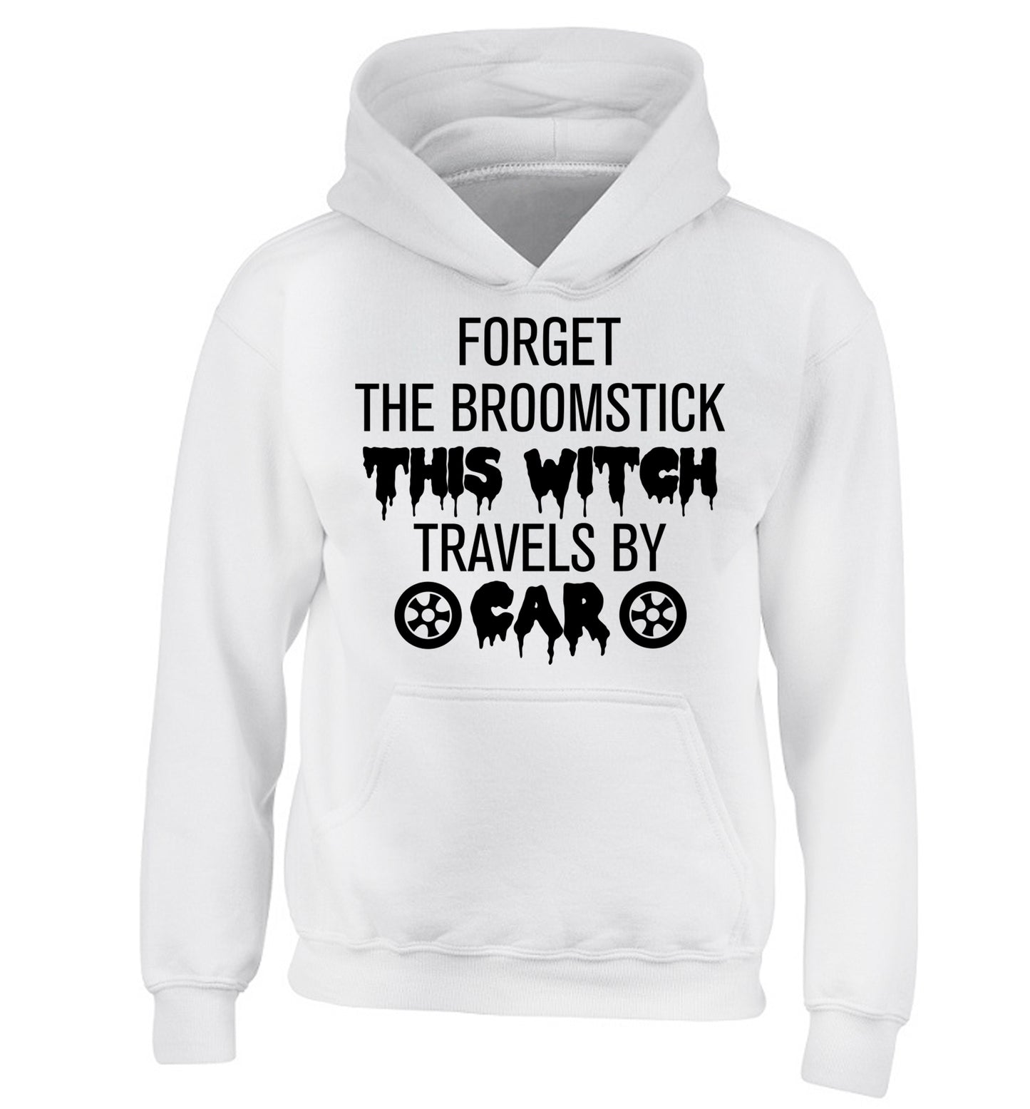 Forget the broomstick this witch travels by car children's white hoodie 12-14 Years