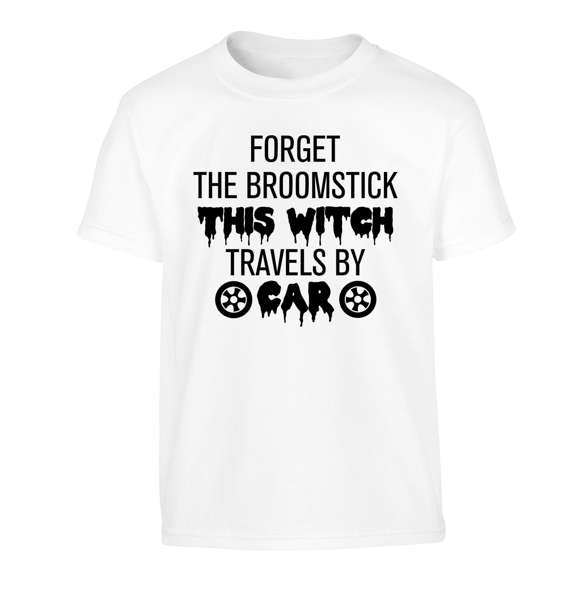 Forget the broomstick this witch travels by car Children's white Tshirt 12-14 Years