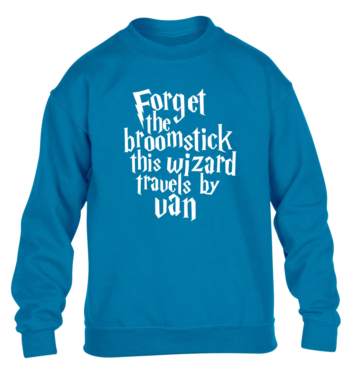Forget the broomstick this wizard travels by van children's blue sweater 12-14 Years
