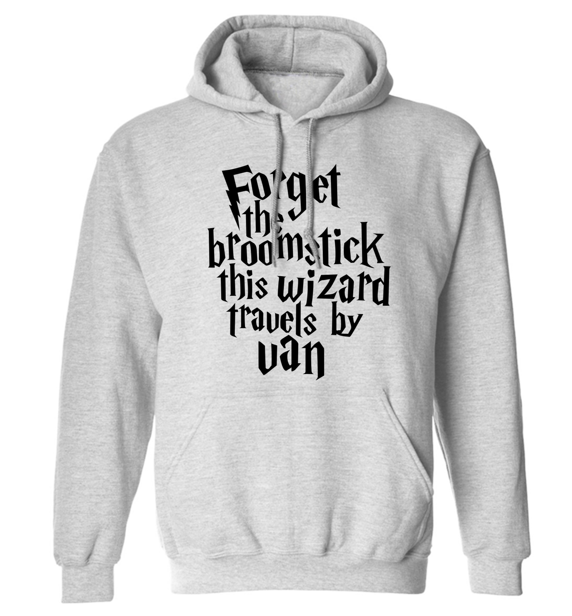 Forget the broomstick this wizard travels by van adults unisexgrey hoodie 2XL