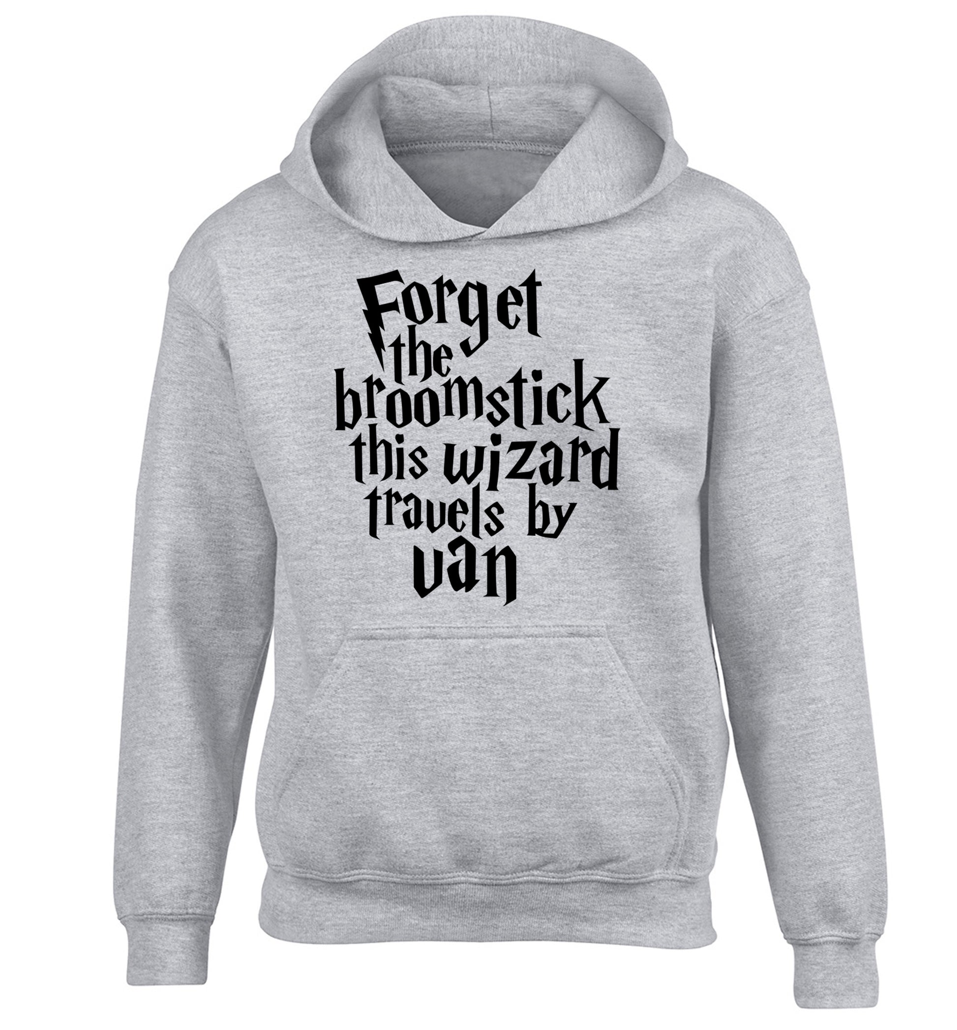 Forget the broomstick this wizard travels by van children's grey hoodie 12-14 Years
