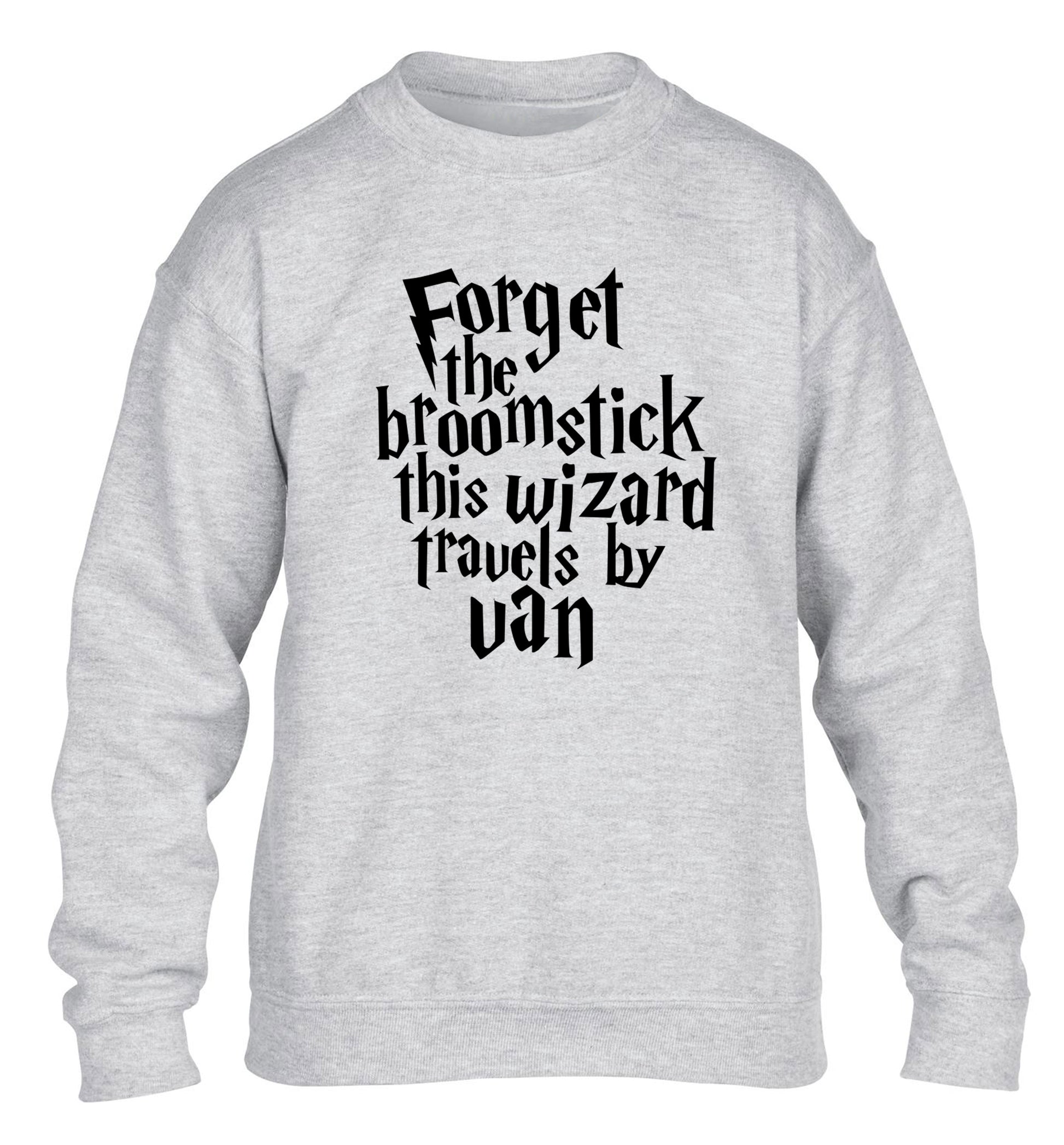 Forget the broomstick this wizard travels by van children's grey sweater 12-14 Years