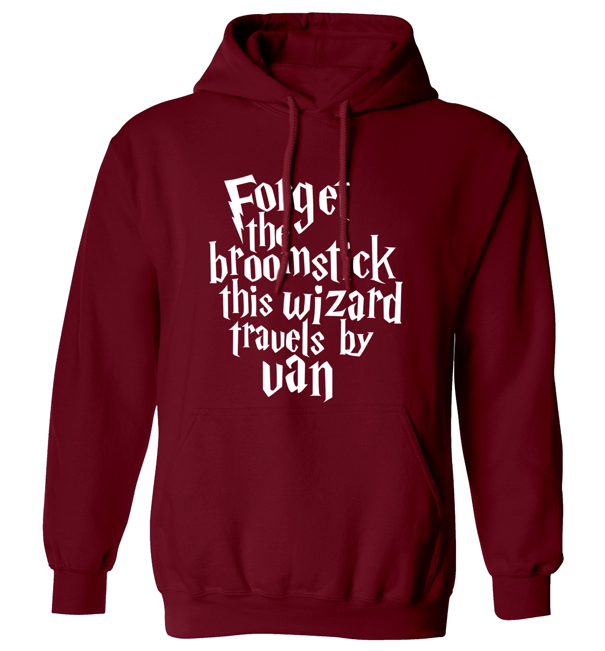 Forget the broomstick this wizard travels by van adults unisexmaroon hoodie 2XL