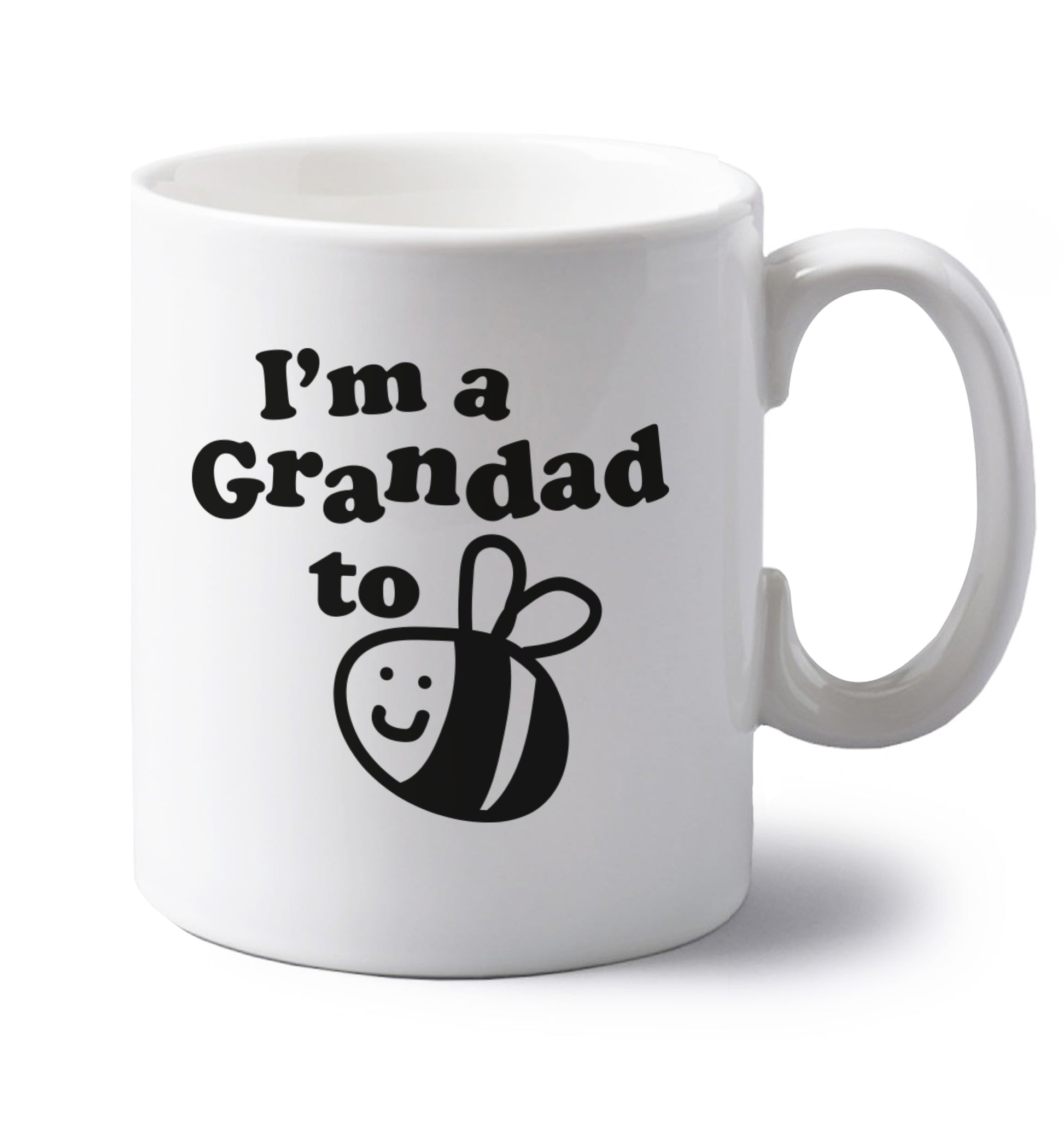 I'm a grandad to be left handed white ceramic mug 