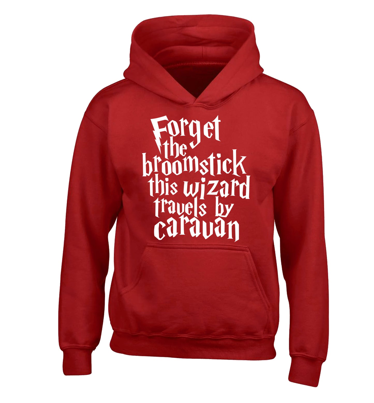 Forget the broomstick this wizard travels by caravan children's red hoodie 12-14 Years