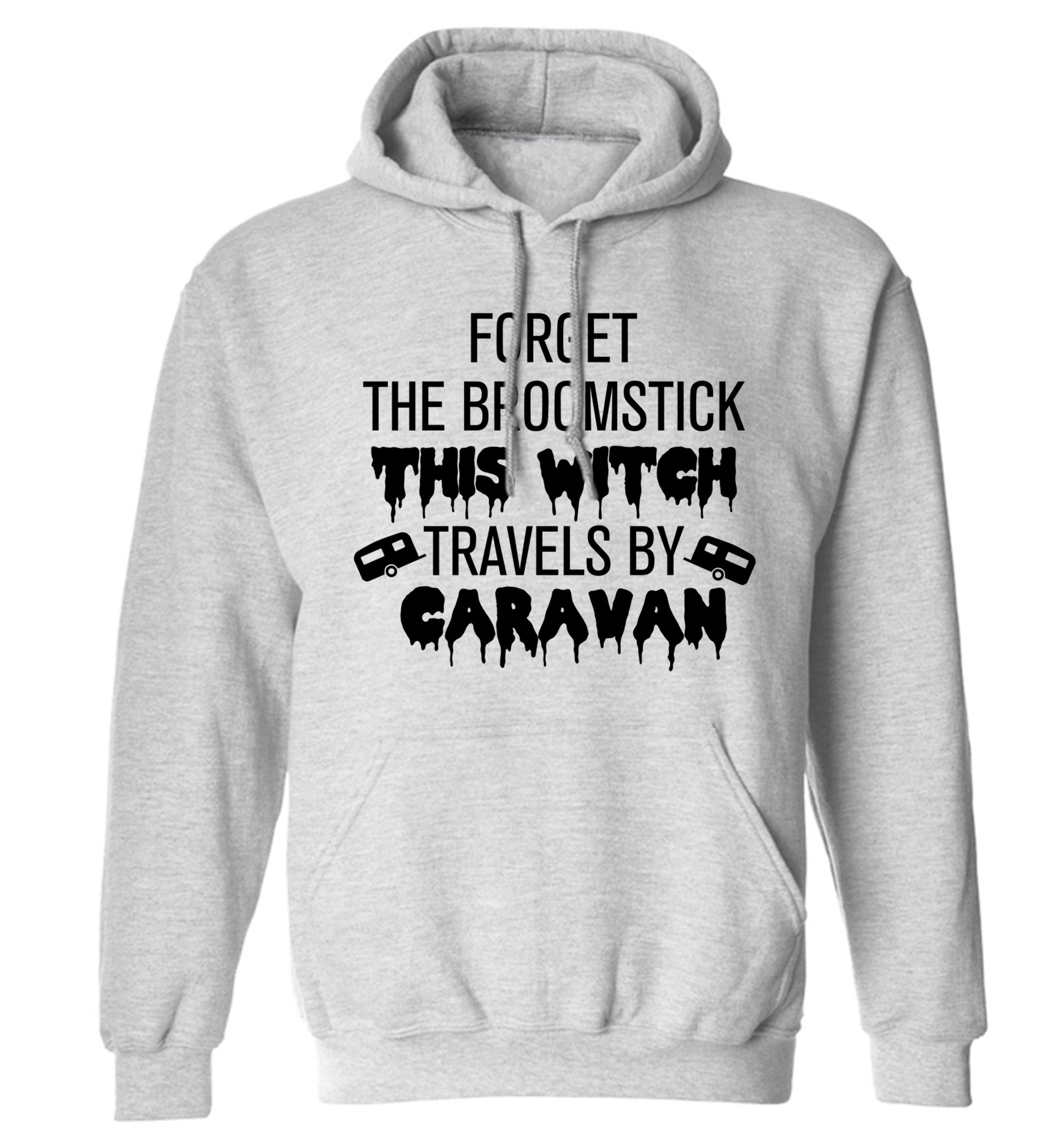 Forget the broomstick this witch travels by caravan adults unisexgrey hoodie 2XL