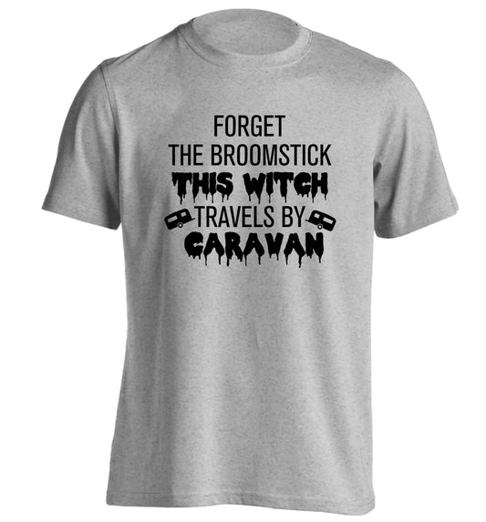 Forget the broomstick this witch travels by caravan adults unisexgrey Tshirt 2XL