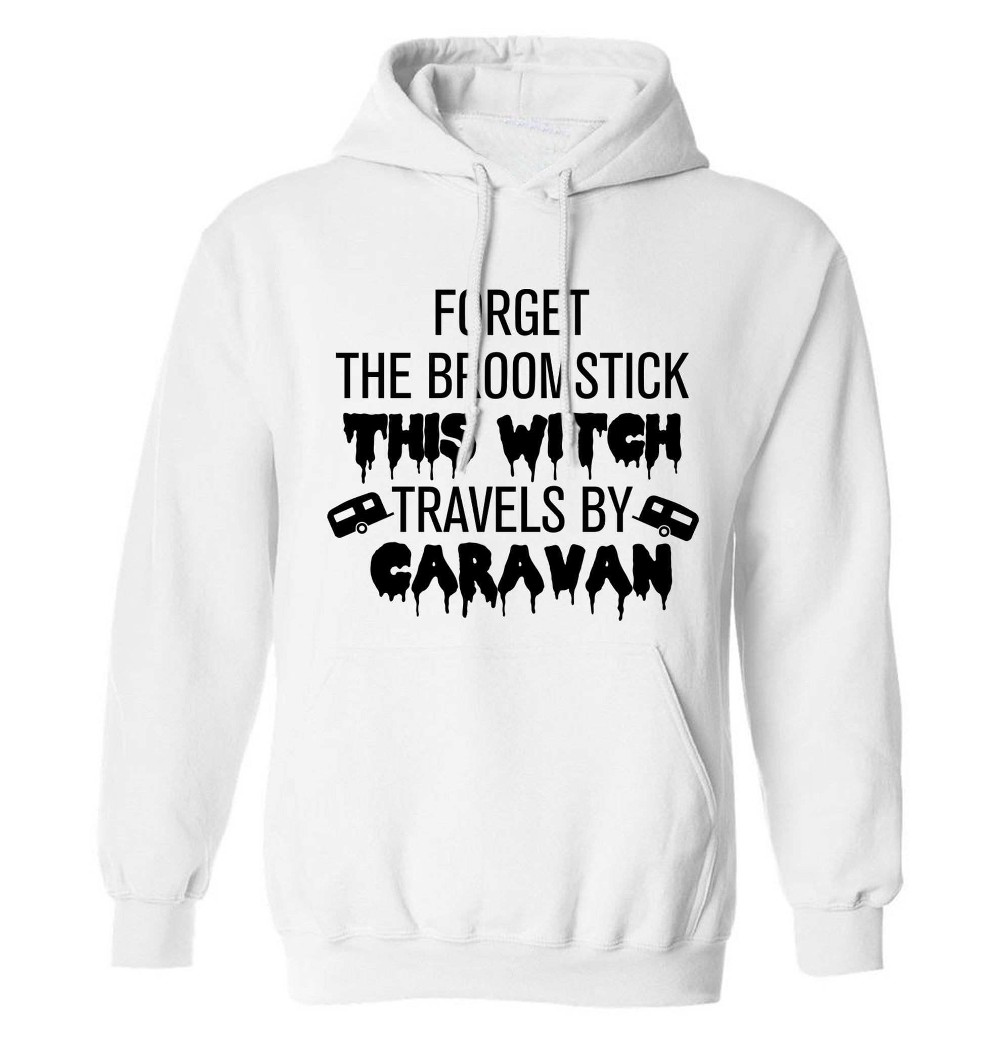 Forget the broomstick this witch travels by caravan adults unisexwhite hoodie 2XL