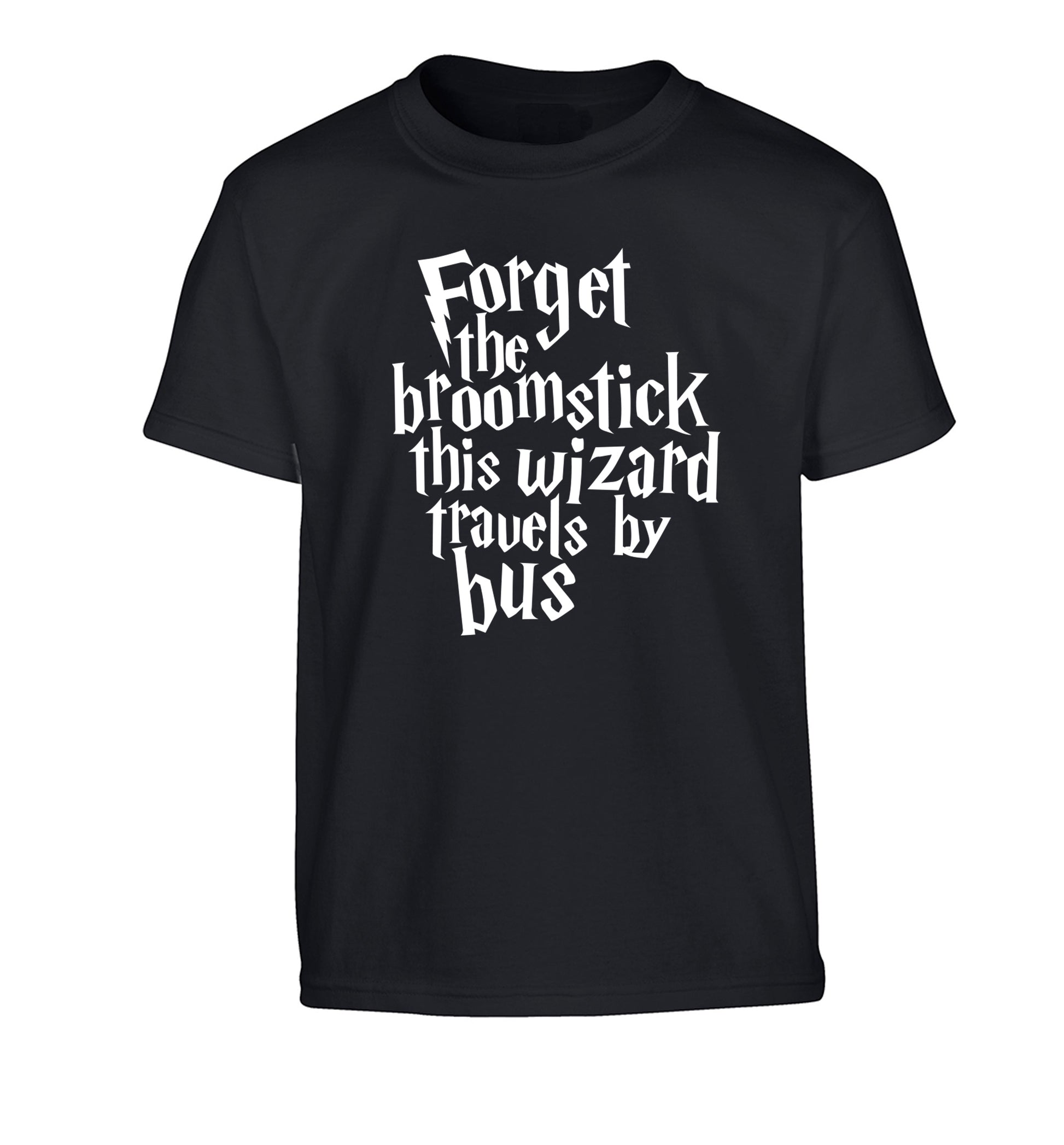 Forget the broomstick this wizard travels by bus Children's black Tshirt 12-14 Years