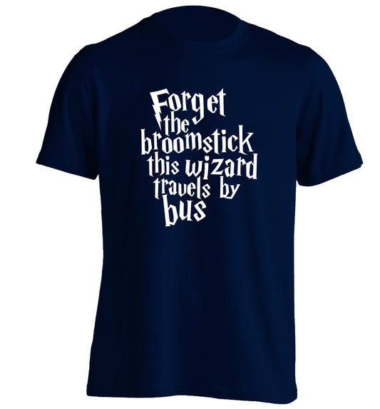 Forget the broomstick this wizard travels by bus adults unisexnavy Tshirt 2XL