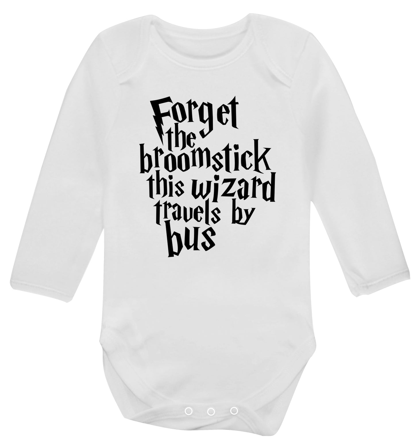 Forget the broomstick this wizard travels by bus Baby Vest long sleeved white 6-12 months