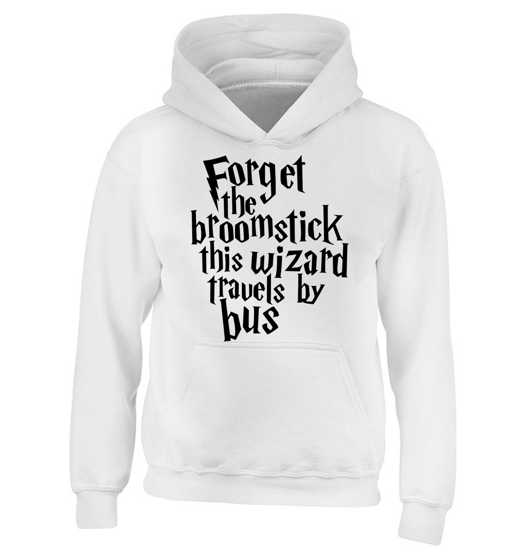 Forget the broomstick this wizard travels by bus children's white hoodie 12-14 Years