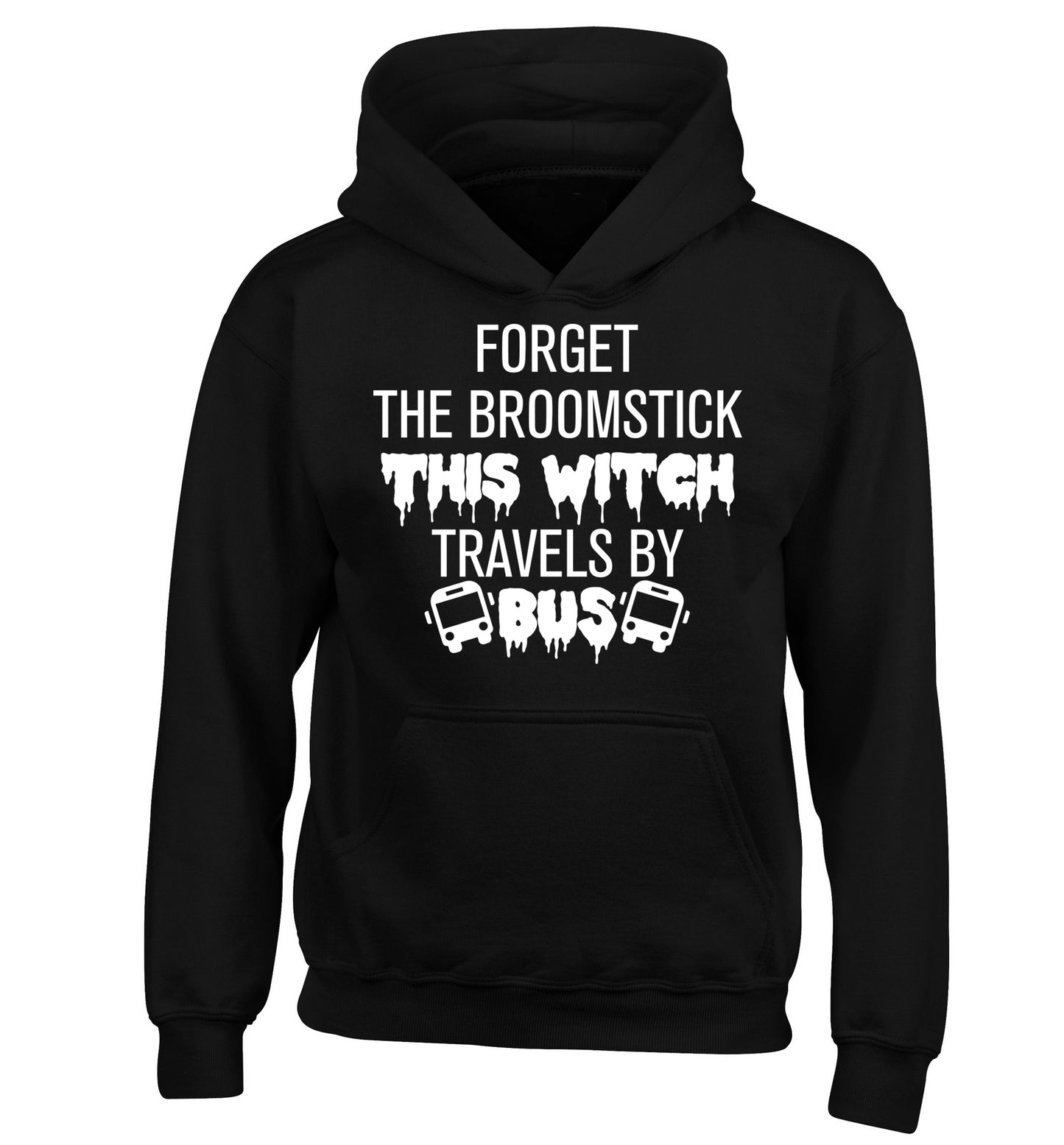 Forget the broomstick this witch travels by bus children's black hoodie 12-14 Years