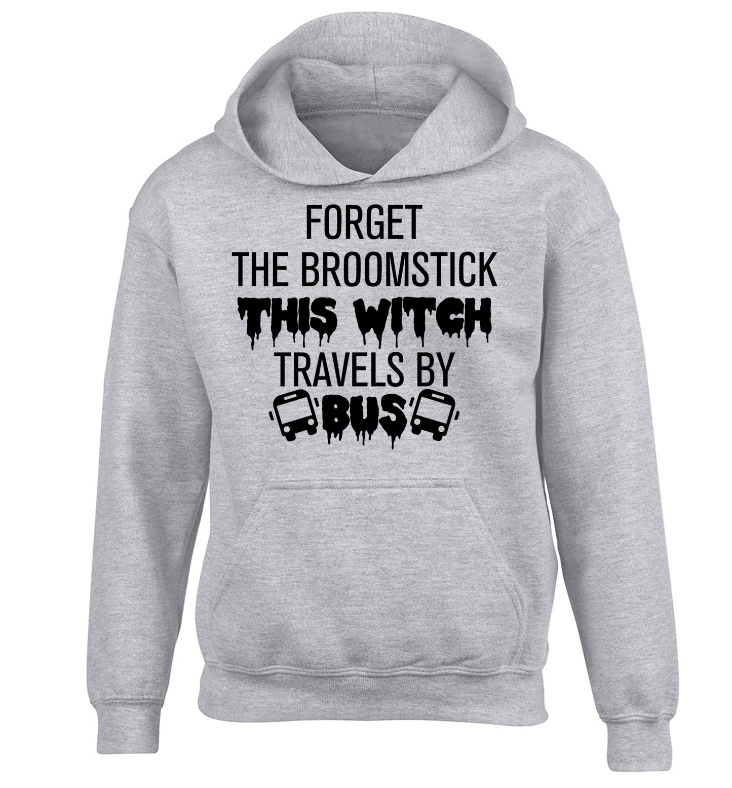 Forget the broomstick this witch travels by bus children's grey hoodie 12-14 Years