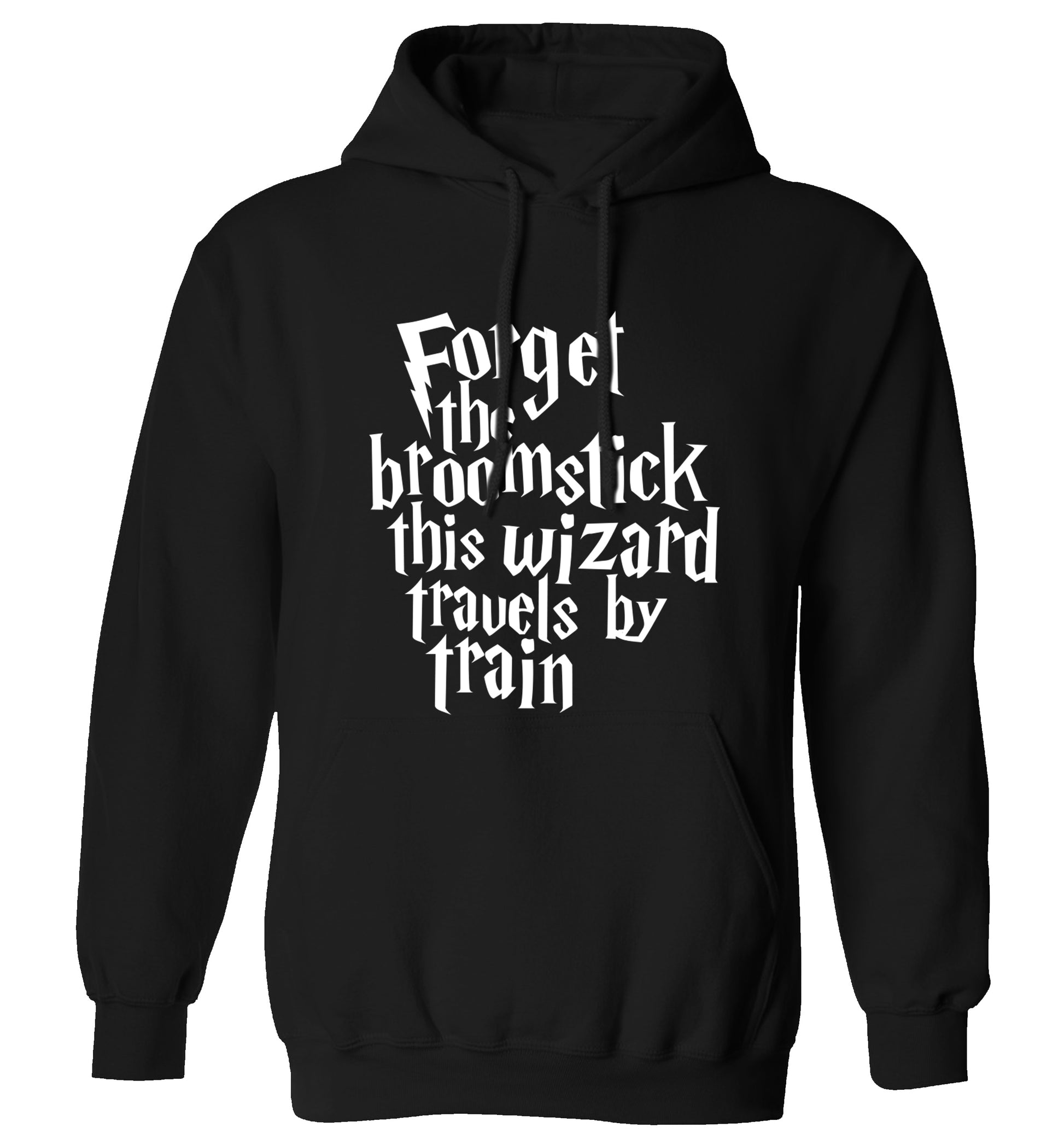 Forget the broomstick this wizard travels by train adults unisexblack hoodie 2XL