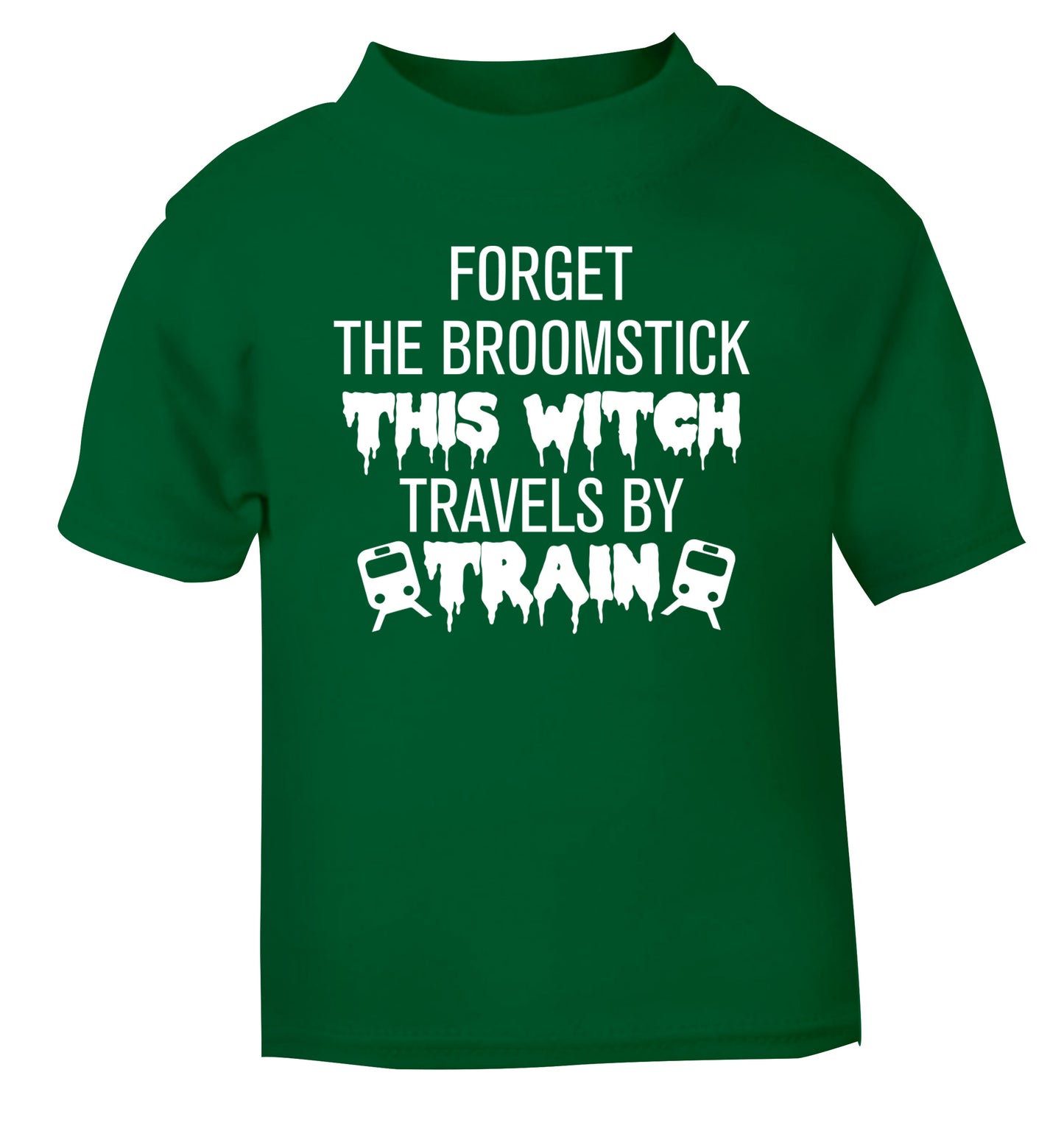 Forget the broomstick this witch travels by train green Baby Toddler Tshirt 2 Years