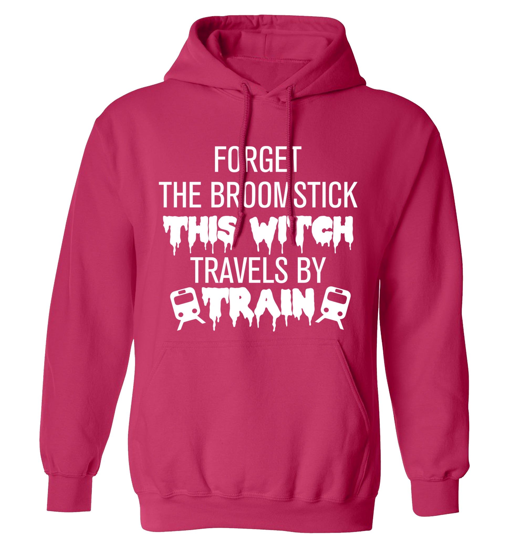 Forget the broomstick this witch travels by train adults unisexpink hoodie 2XL