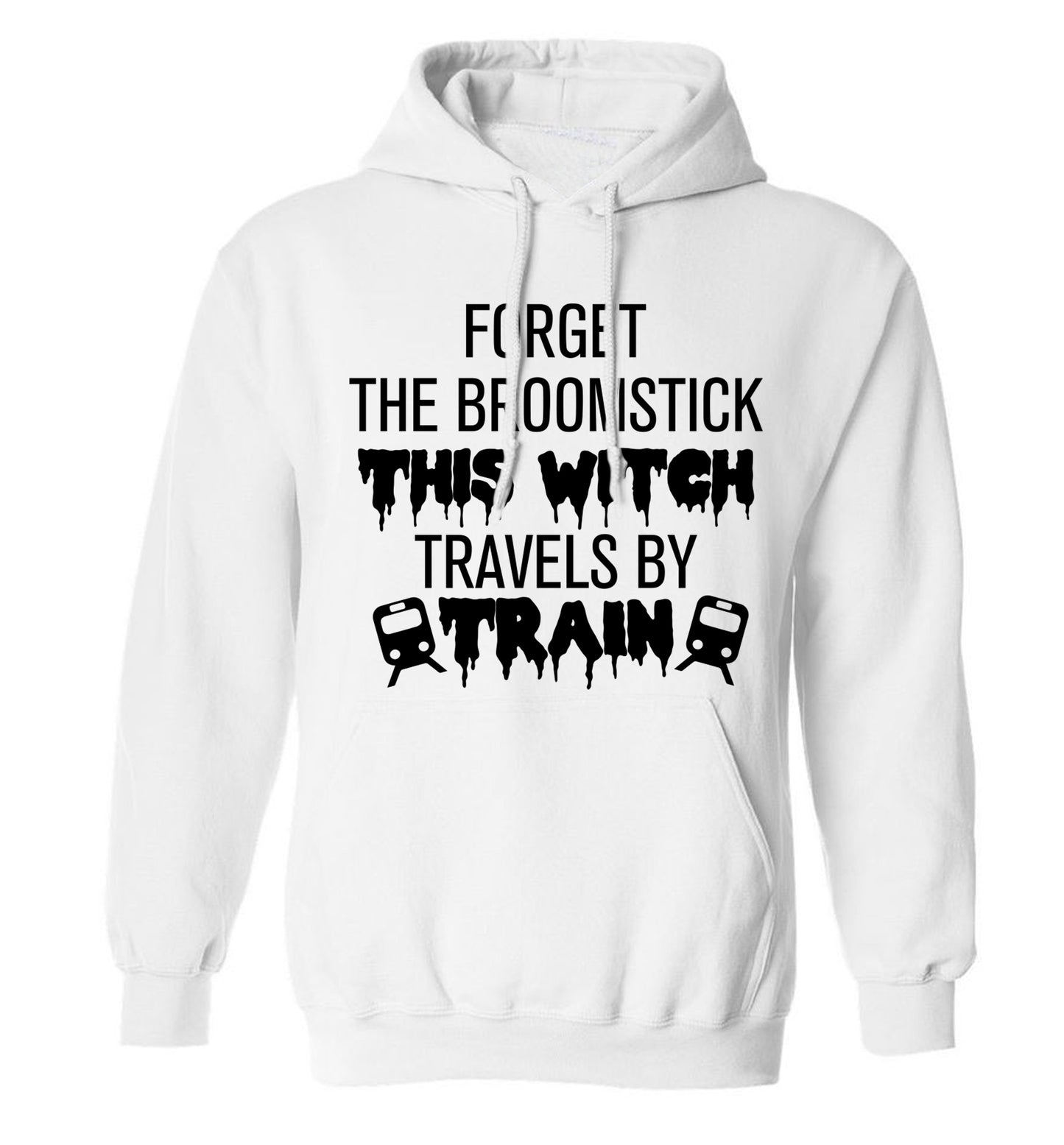 Forget the broomstick this witch travels by train adults unisexwhite hoodie 2XL