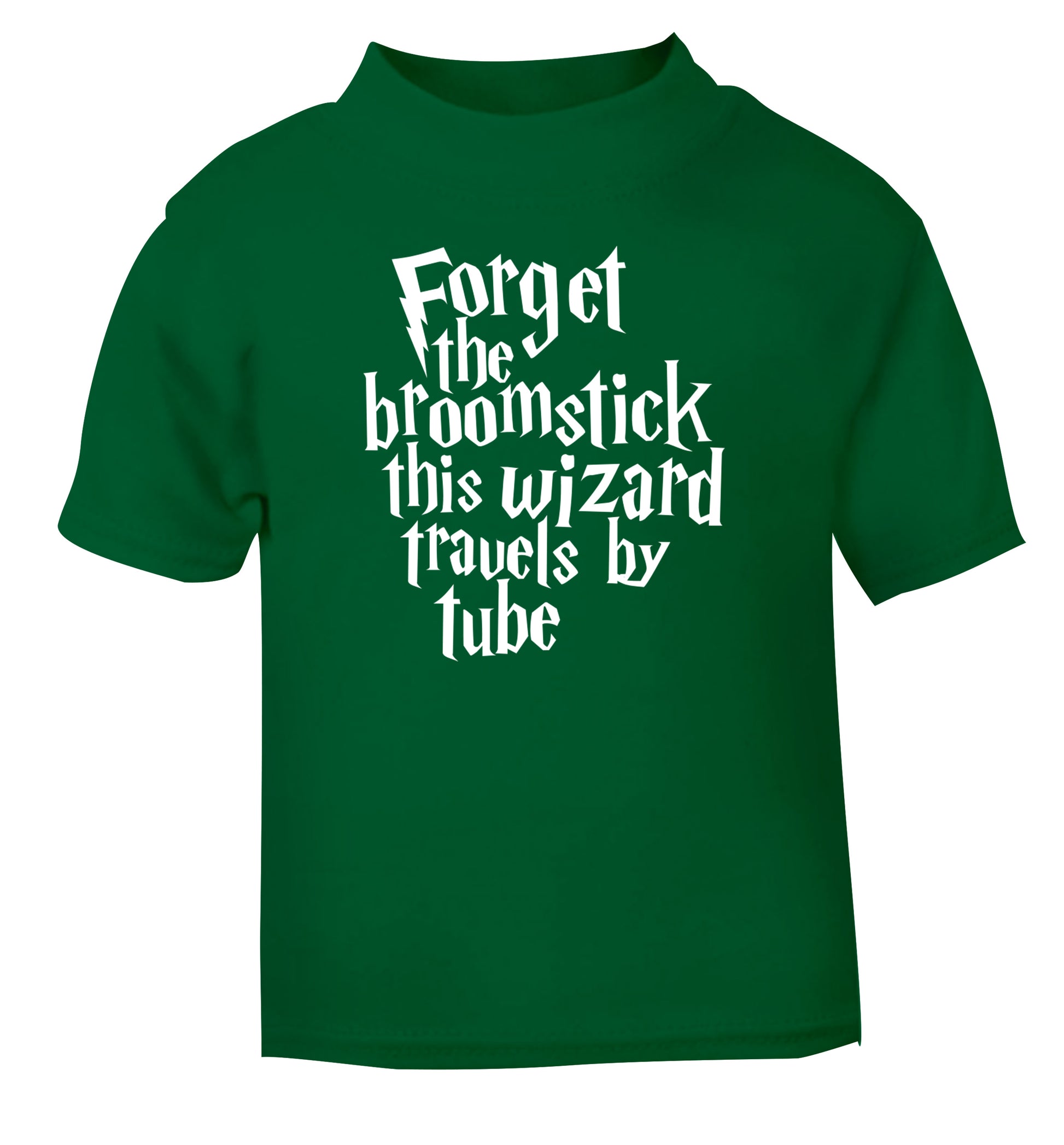 Forget the broomstick this wizard travels by tube green Baby Toddler Tshirt 2 Years