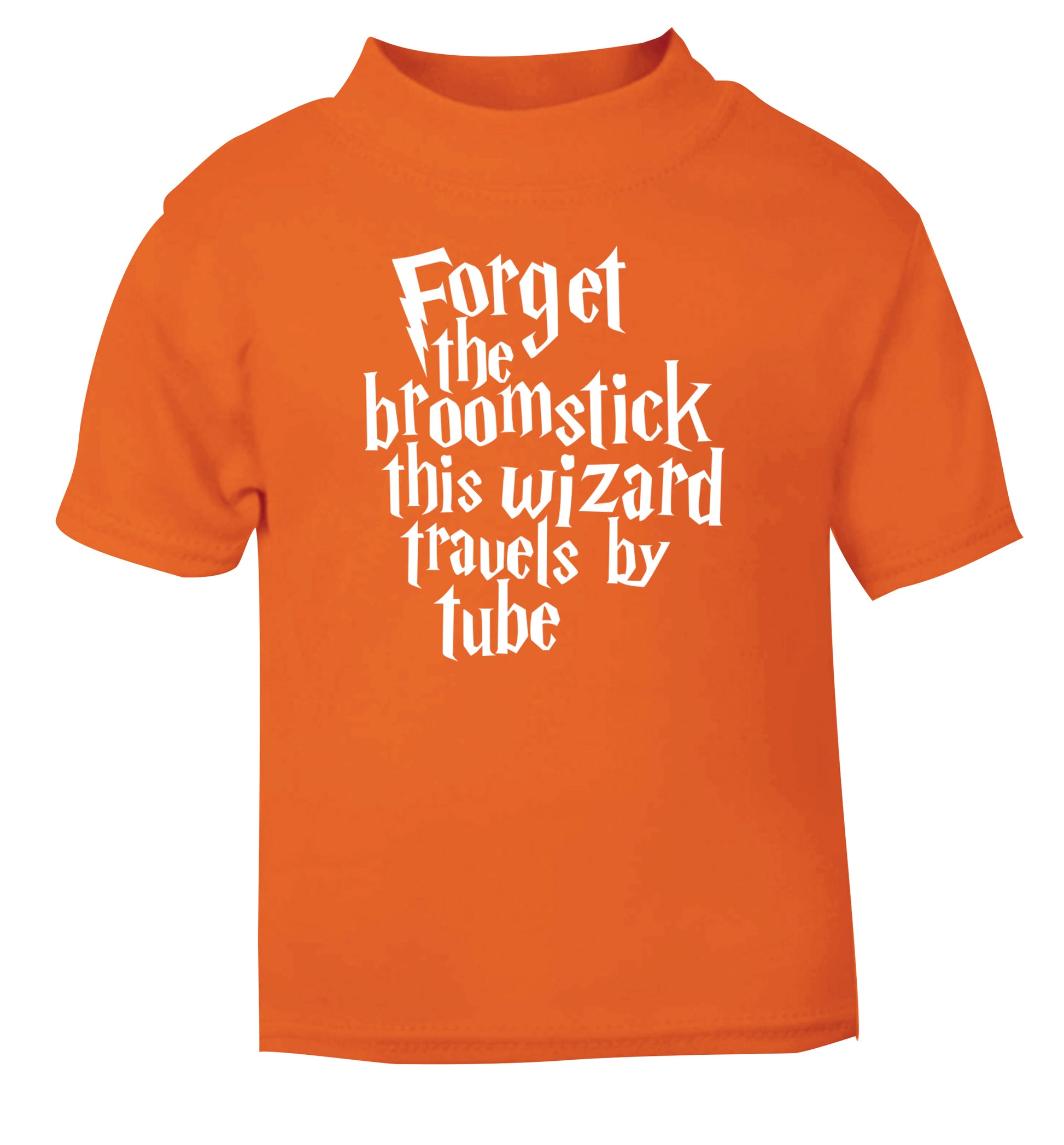 Forget the broomstick this wizard travels by tube orange Baby Toddler Tshirt 2 Years