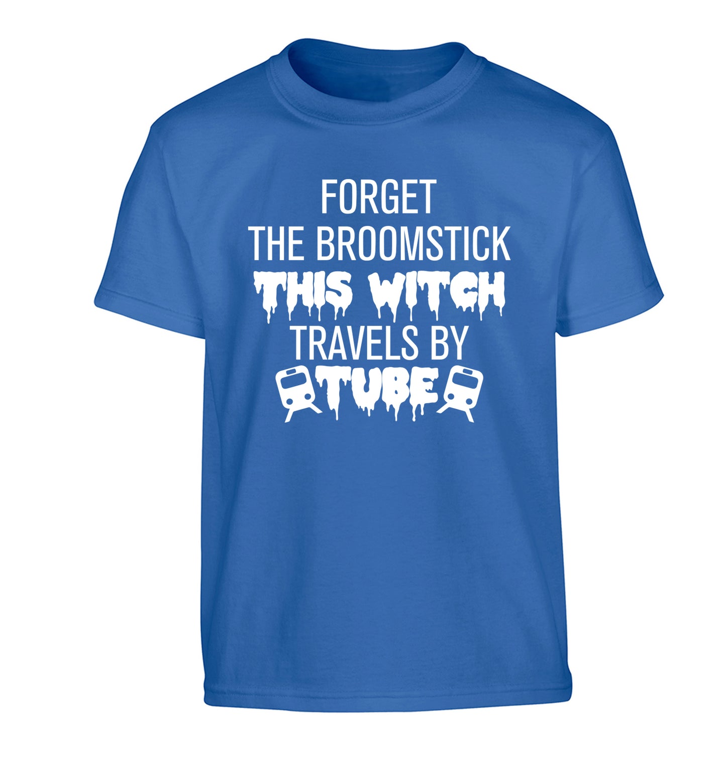 Forget the broomstick this witch travels by tube Children's blue Tshirt 12-14 Years