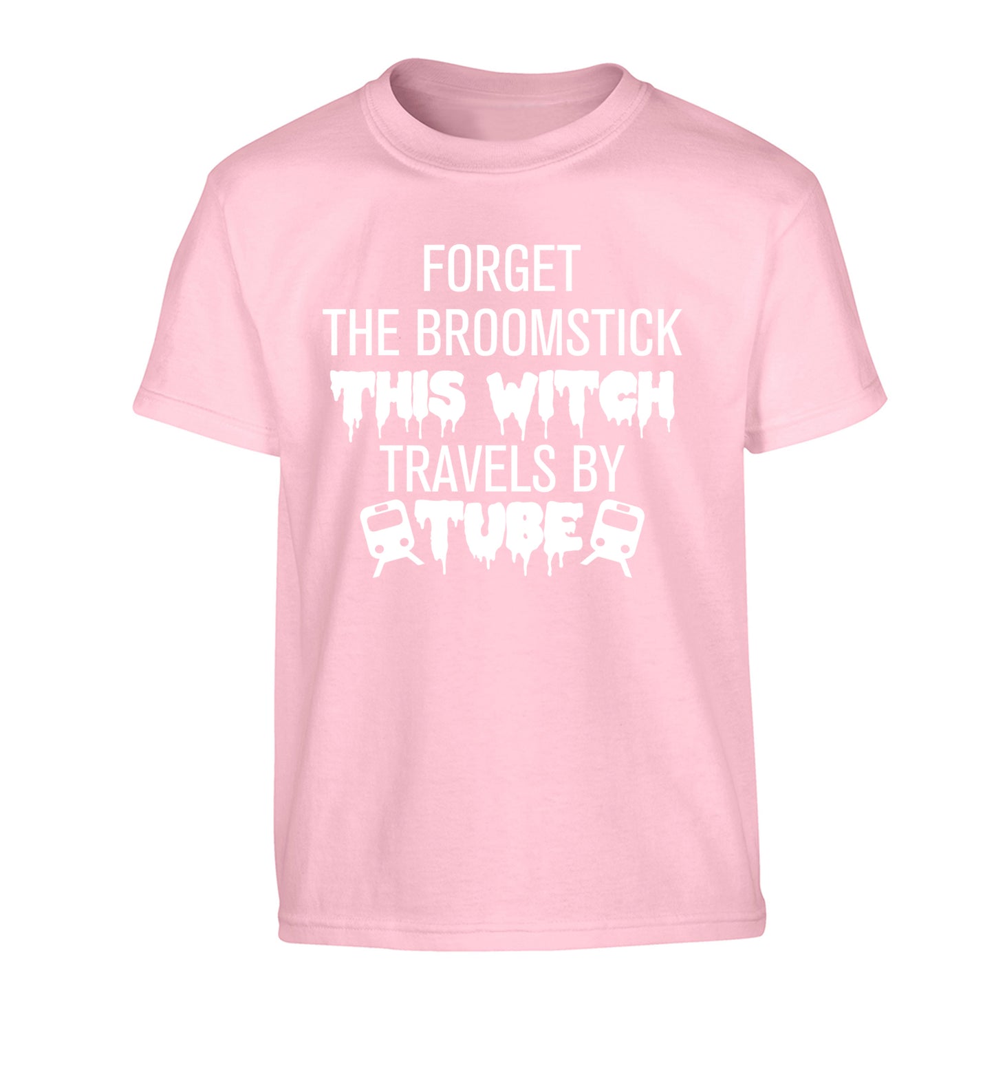 Forget the broomstick this witch travels by tube Children's light pink Tshirt 12-14 Years