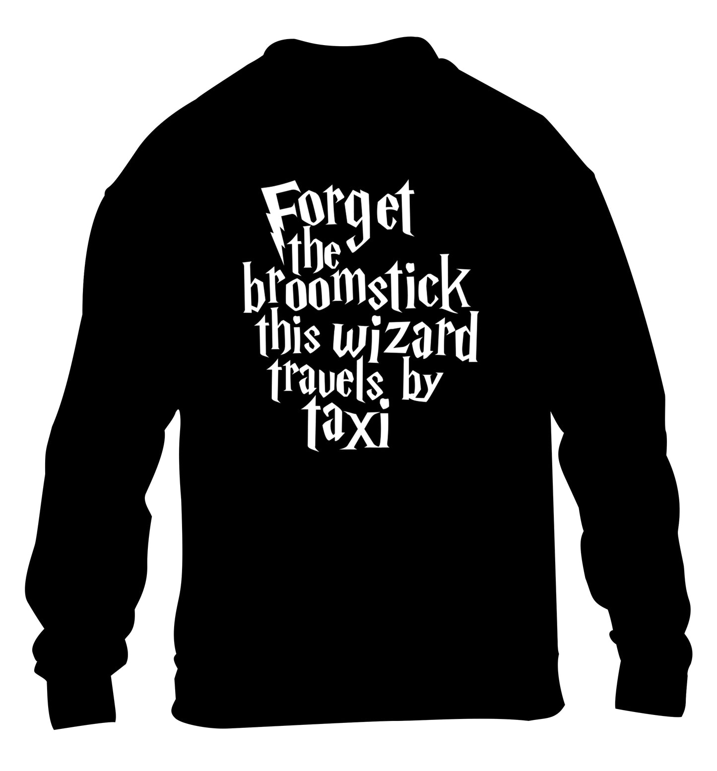 Forget the broomstick this wizard travels by taxi children's black sweater 12-14 Years