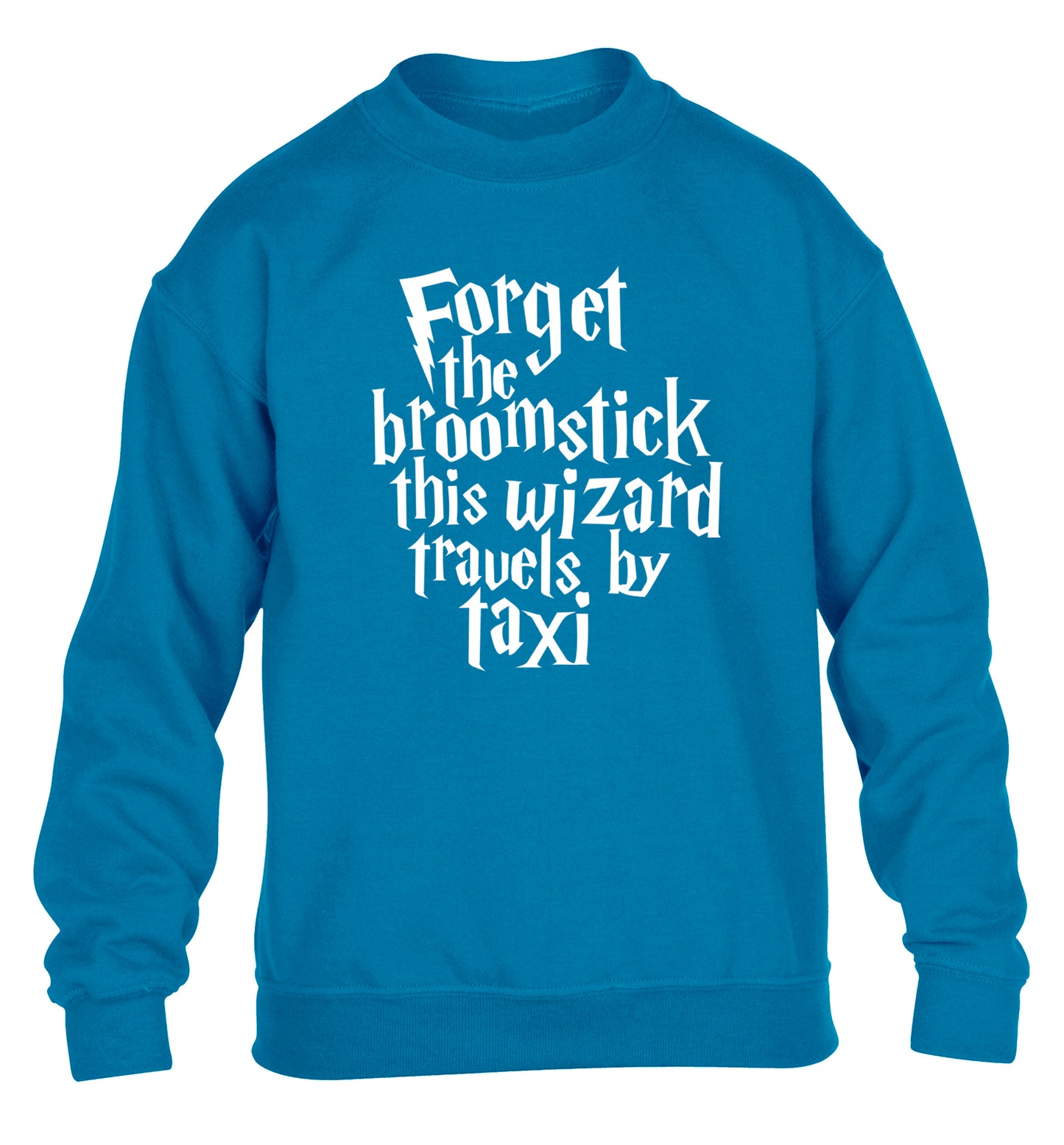 Forget the broomstick this wizard travels by taxi children's blue sweater 12-14 Years