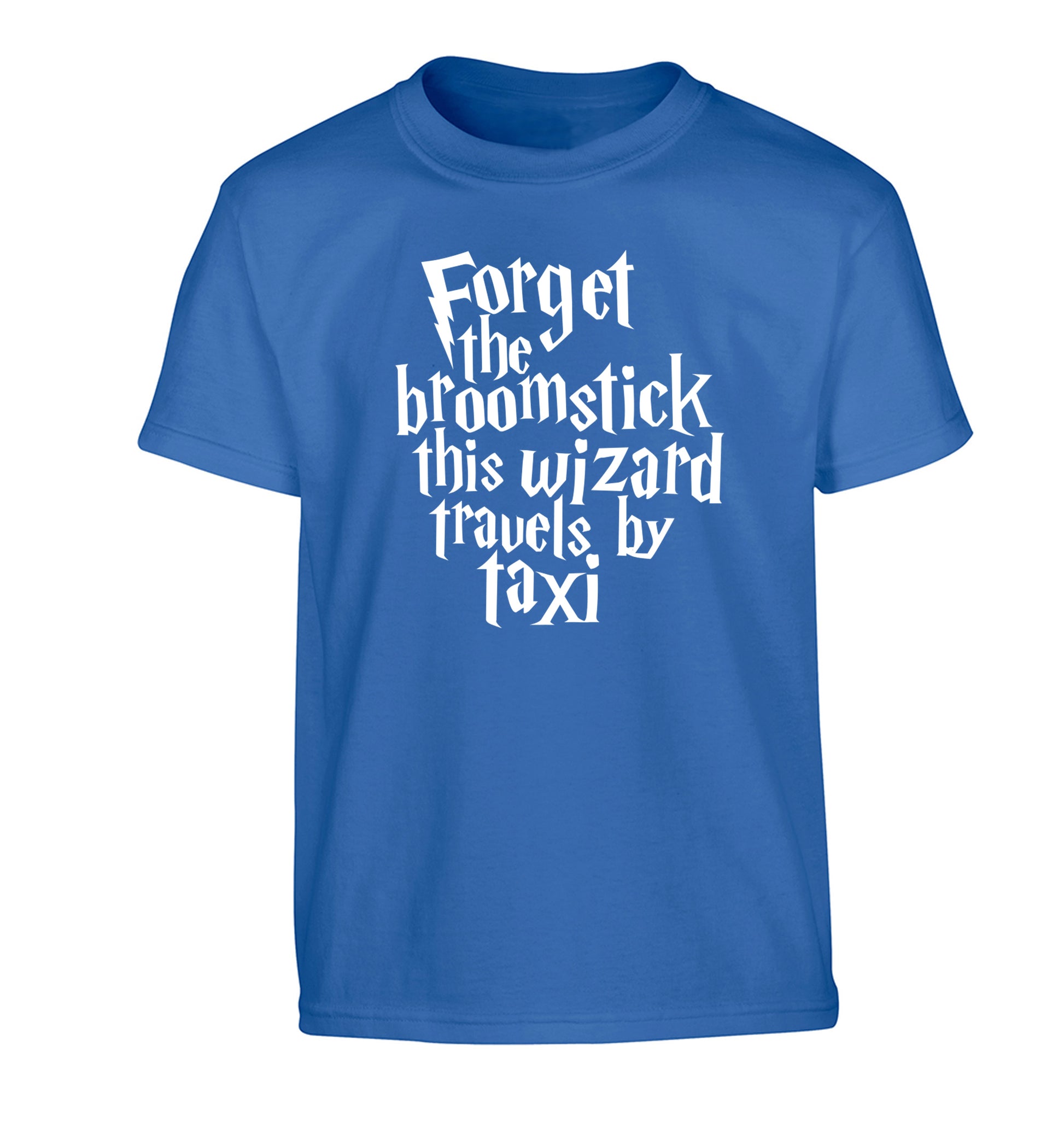 Forget the broomstick this wizard travels by taxi Children's blue Tshirt 12-14 Years