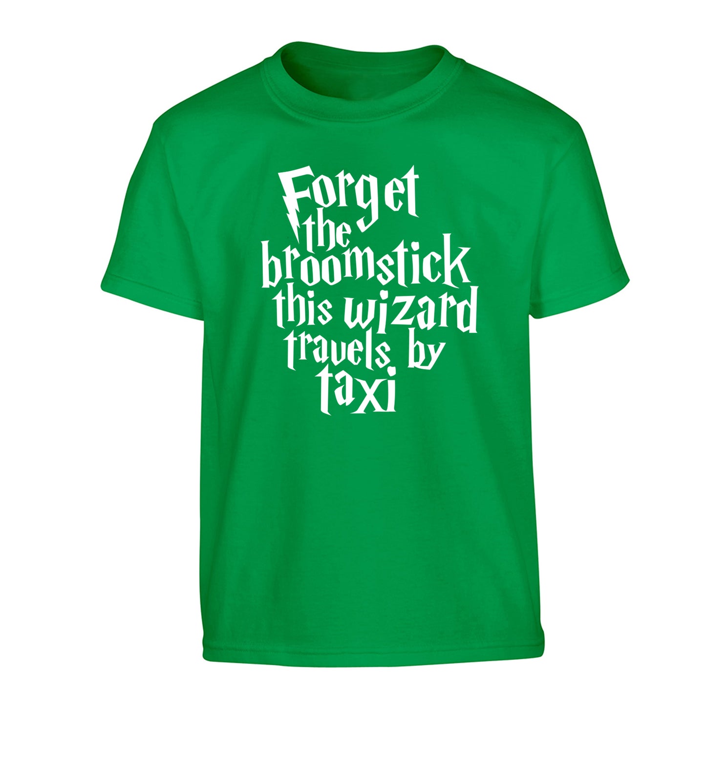 Forget the broomstick this wizard travels by taxi Children's green Tshirt 12-14 Years