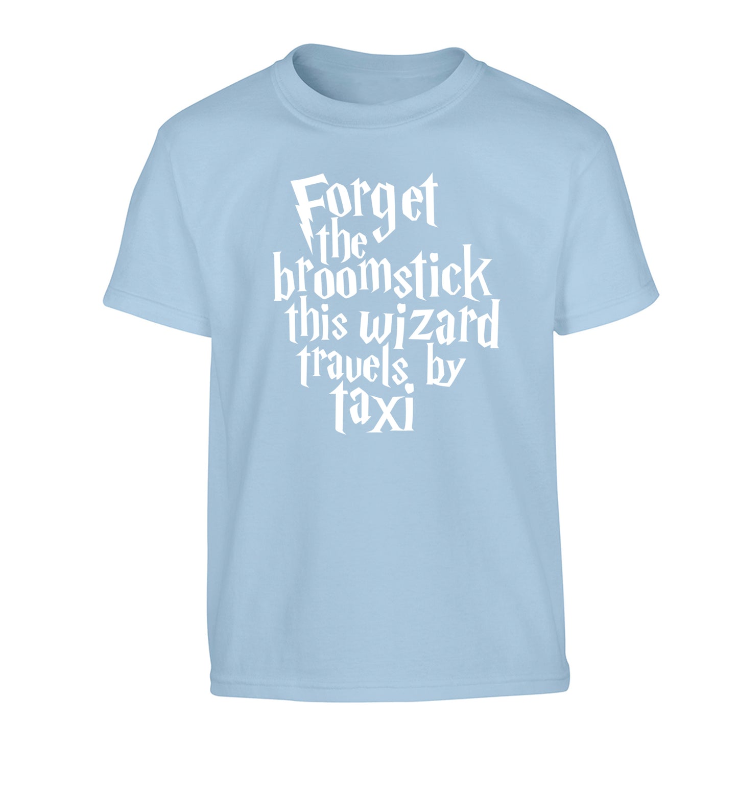 Forget the broomstick this wizard travels by taxi Children's light blue Tshirt 12-14 Years